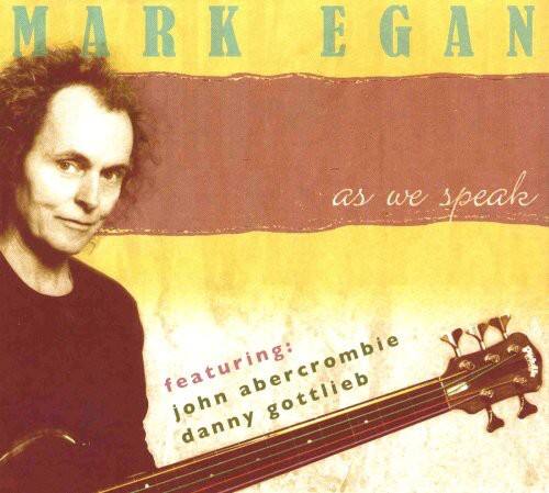 Mark Egan - As We Speak   - COMPACT DISCS [CD] price history on PriceWatchPro
