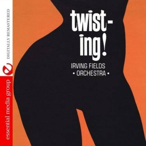 twist-ing!  
IRVING FIELDS ORCHESTRA  

essential media group  
DIGITALLY REMASTERED