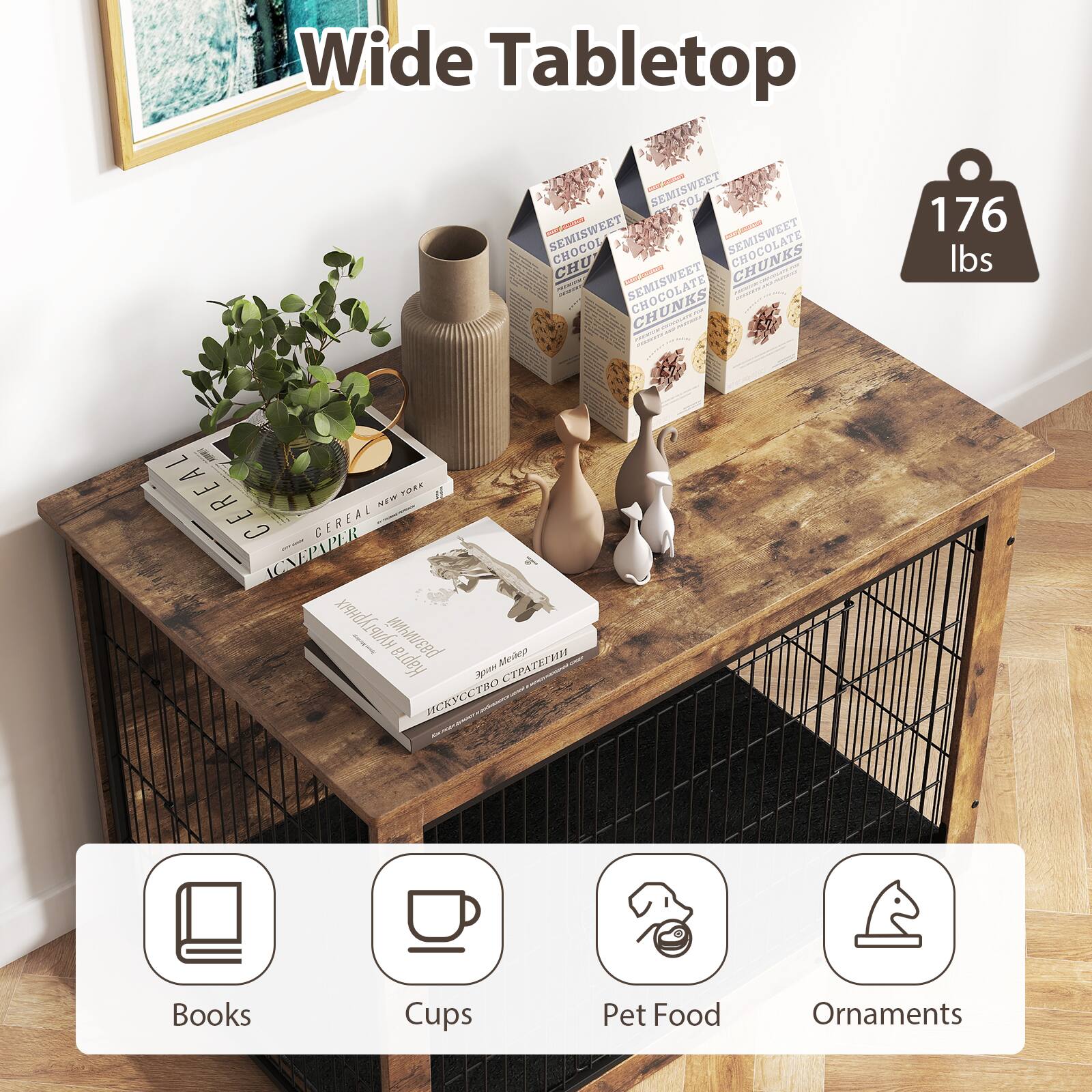 Wide Tabletop

176 lbs

Books
Cups
Pet Food
Ornaments