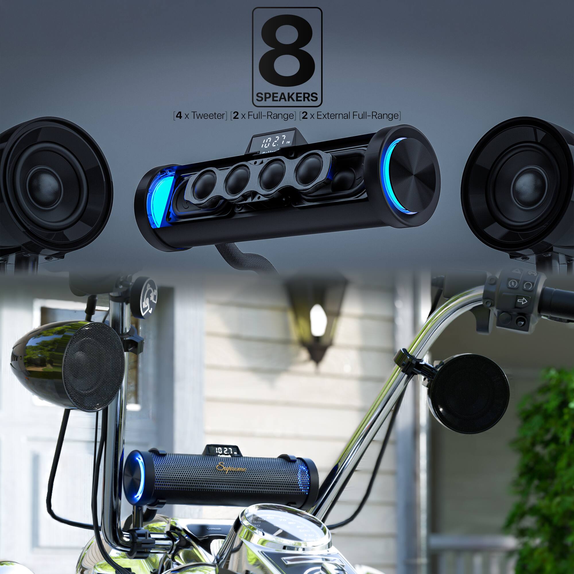 8 SPEAKERS  
4 x Tweeter | 2 x Full-Range | 2 x External Full-Range