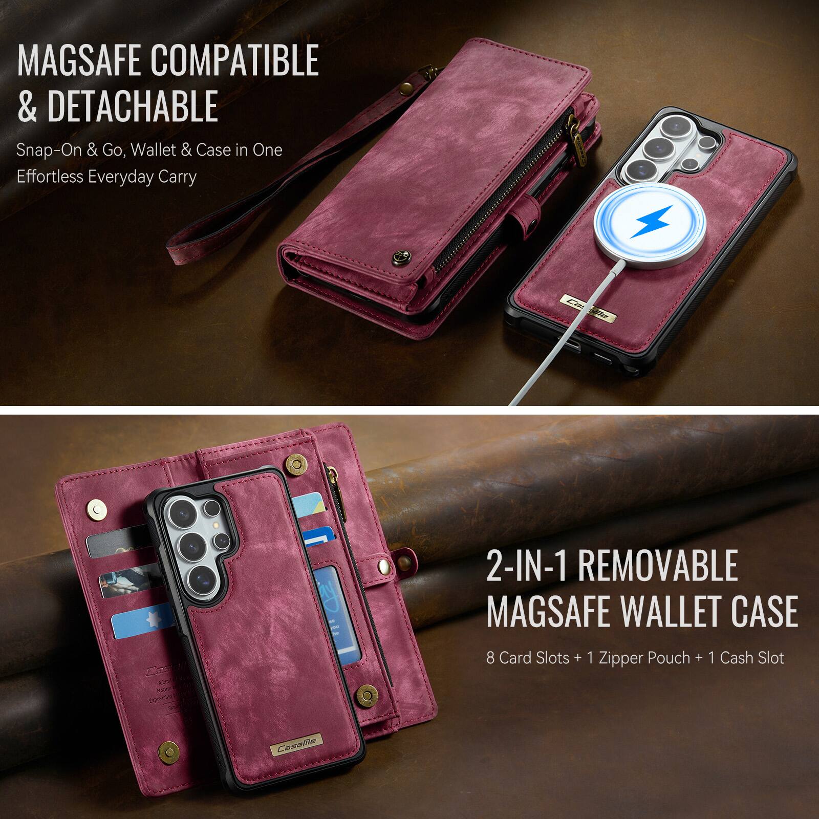 MAGSAFE COMPATIBLE & DETACHABLE  
Snap-On & Go, Wallet & Case in One  
Effortless Everyday Carry  

2-IN-1 REMOVABLE MAGSAFE WALLET CASE  
8 Card Slots + 1 Zipper Pouch + 1 Cash Slot