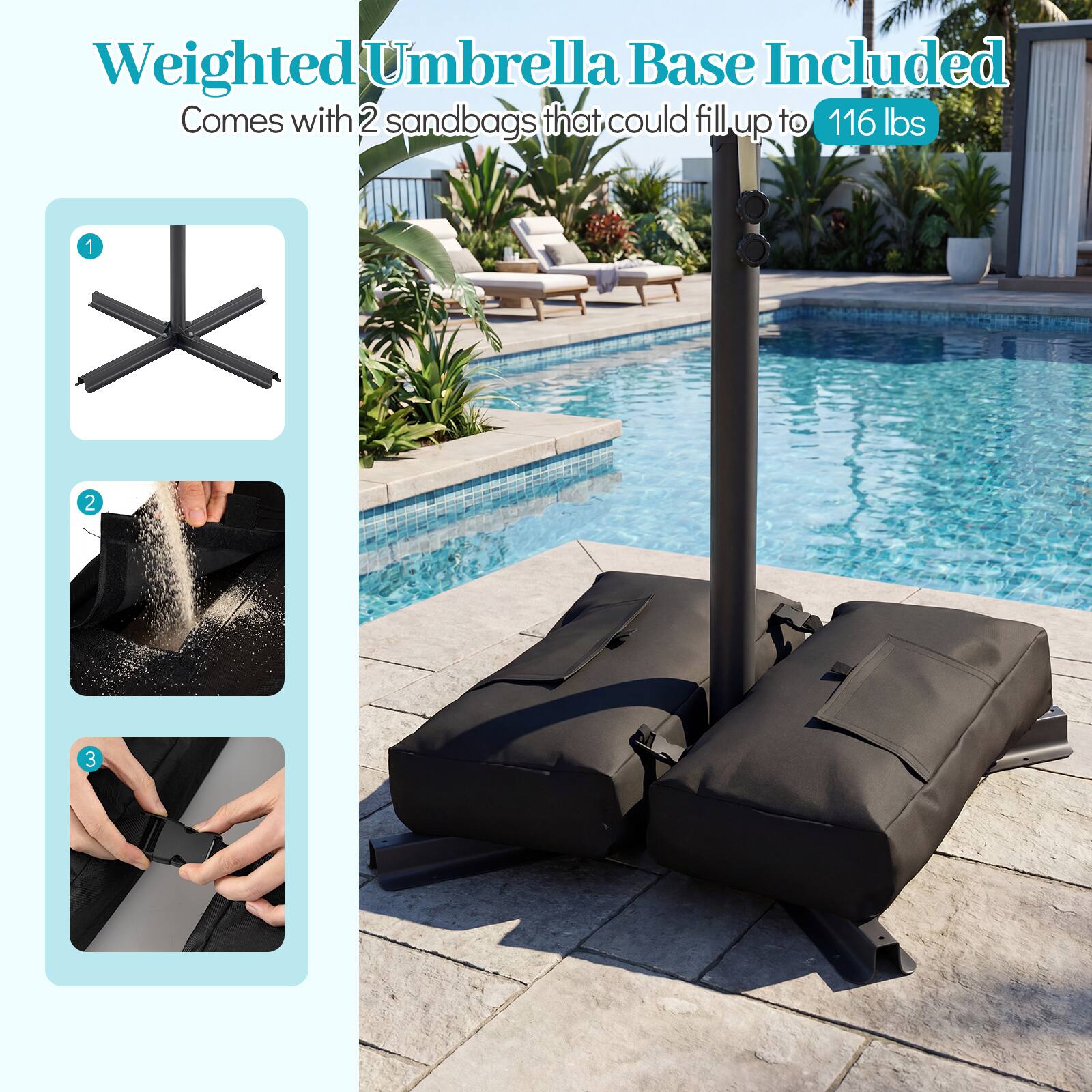 Weighted Umbrella Base Included  
Comes with 2 sandbags that could fill up to 116 lbs