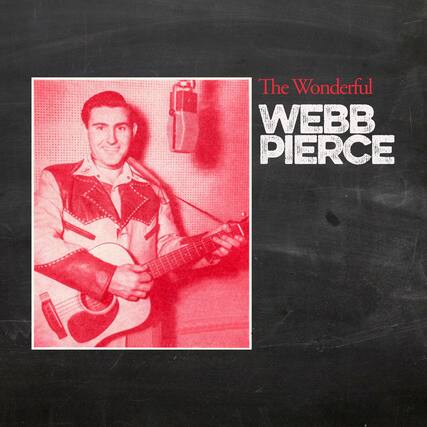 The Wonderful
WEBB PIERCE