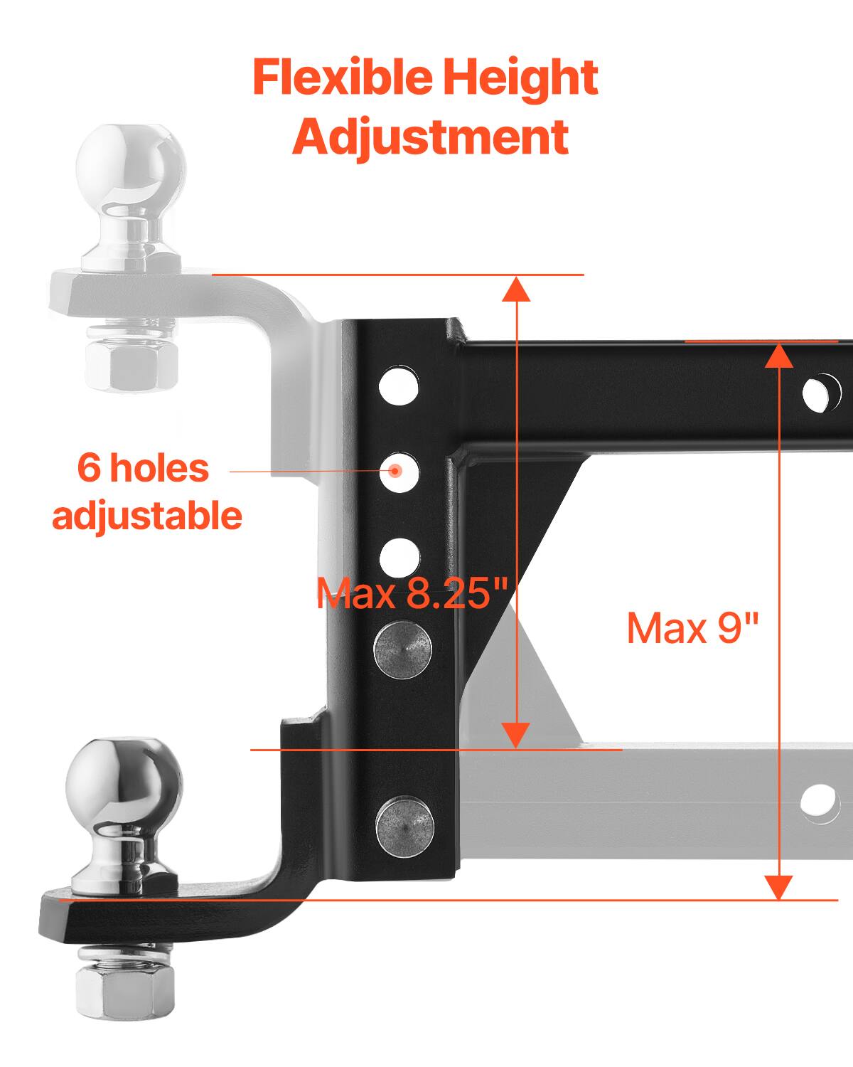 Flexible Height Adjustment

6 holes adjustable

Max 8.25"

Max 9"