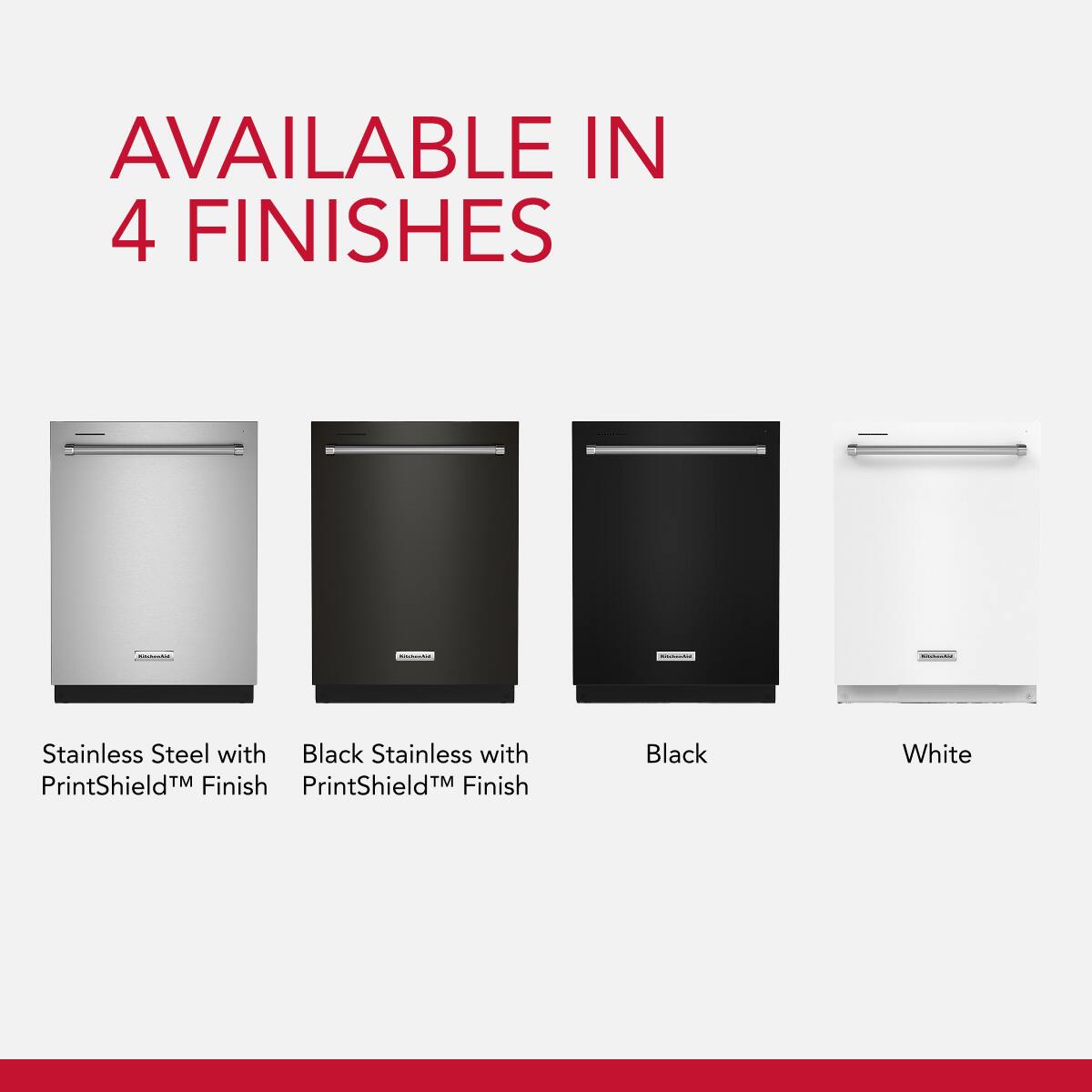 AVAILABLE IN 4 FINISHES

- Stainless Steel with PrintShield™ Finish
- Black Stainless with PrintShield™ Finish
- Black
- White
