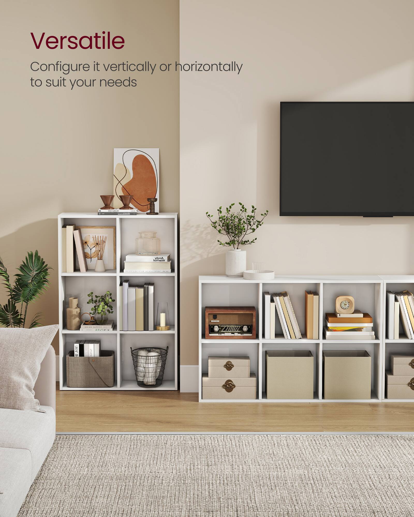 Versatile  
Configure it vertically or horizontally to suit your needs