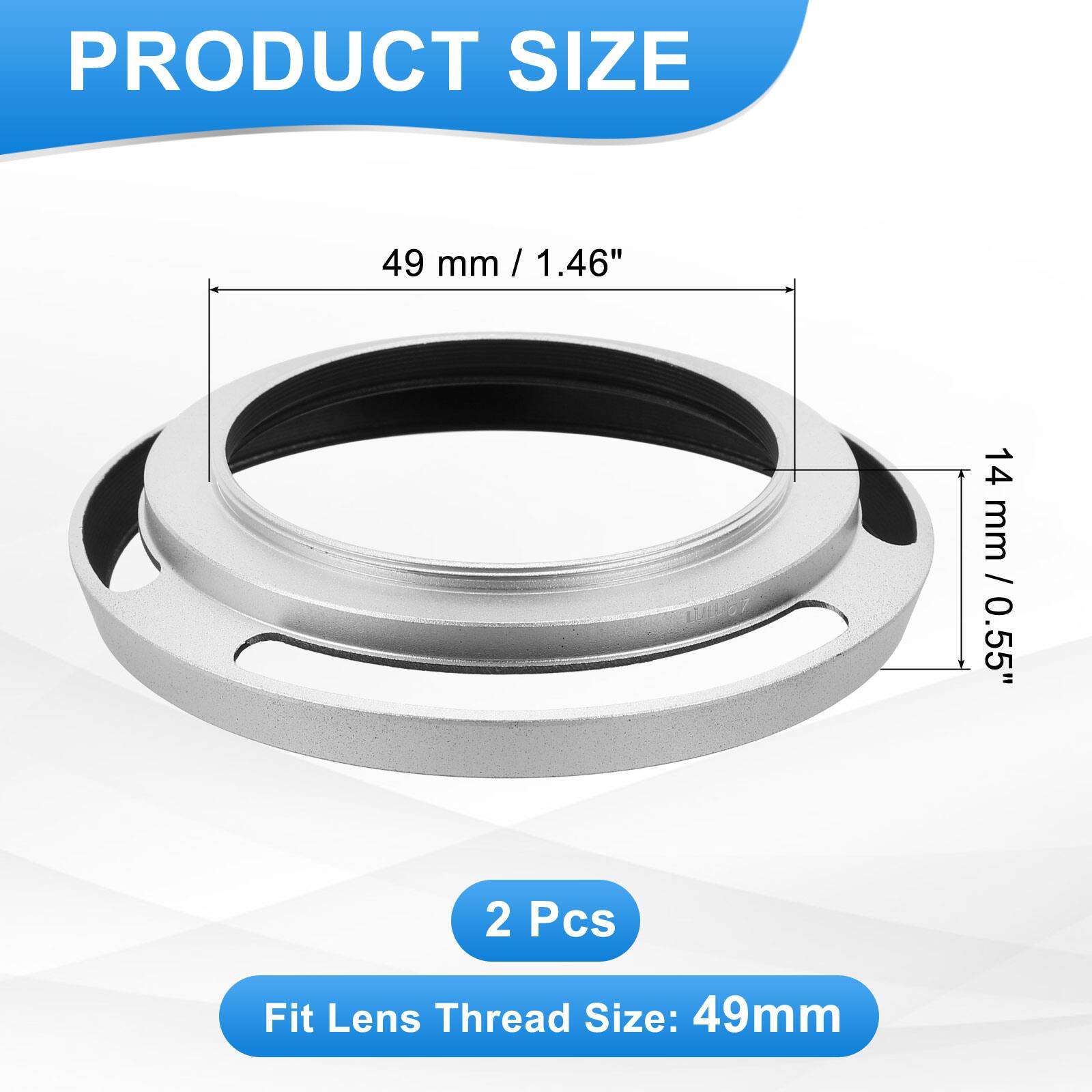 PRODUCT SIZE

49 mm / 1.46" / 14 mm / 0.55"

2 Pcs

Fit Lens Thread Size: 49mm