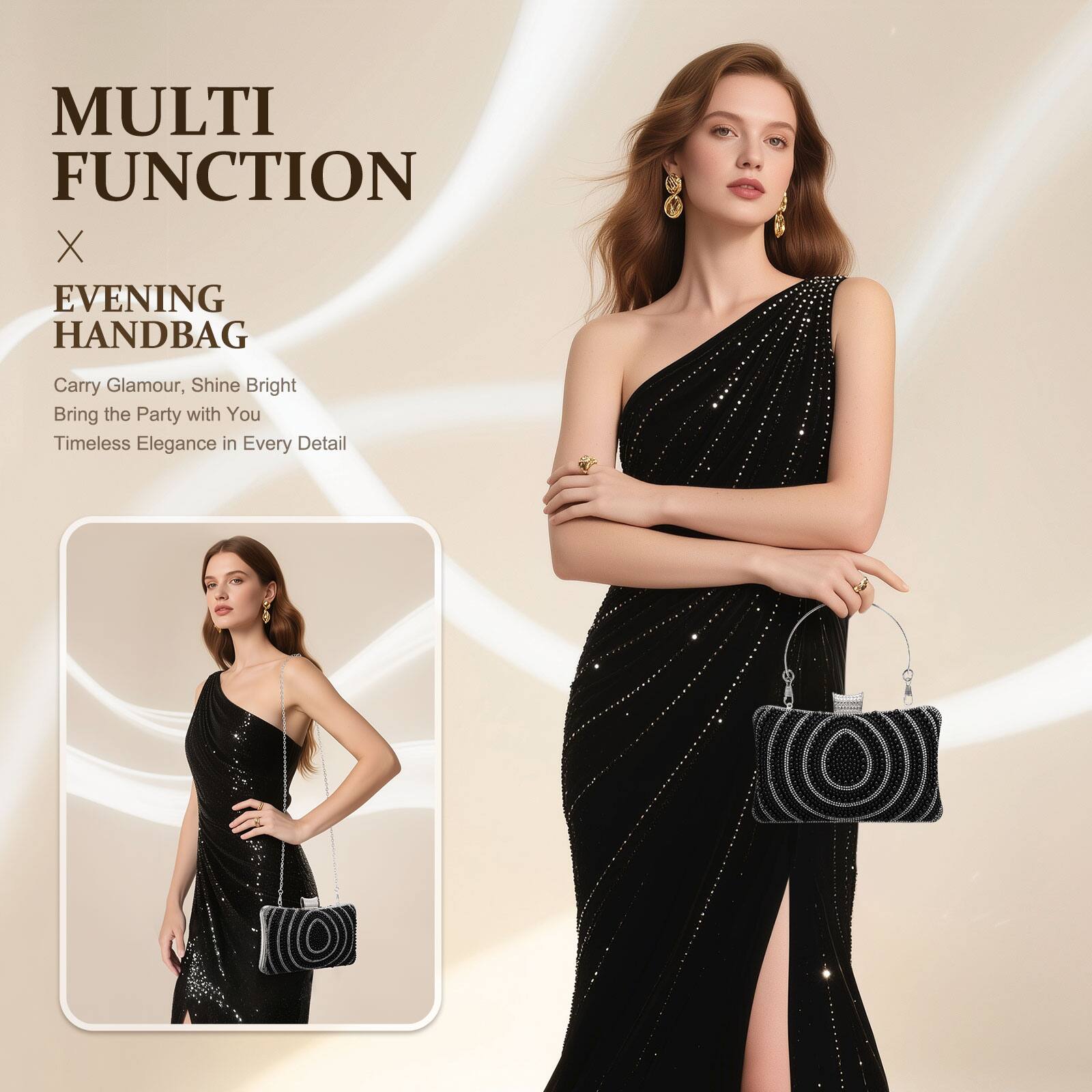 MULTI FUNCTION  
X  
EVENING HANDBAG  

Carry Glamour, Shine Bright  
Bring the Party with You  
Timeless Elegance in Every Detail