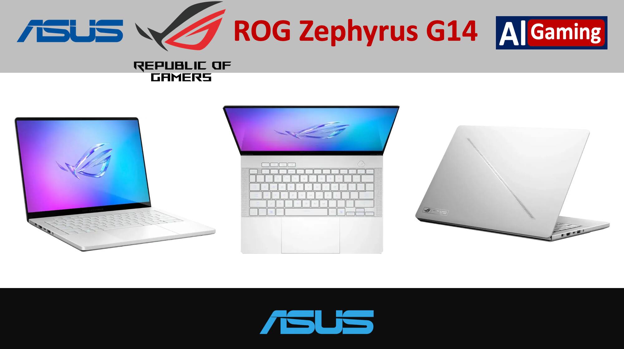 ASUS ROG Zephyrus G14  
AI Gaming  
Republic of Gamers