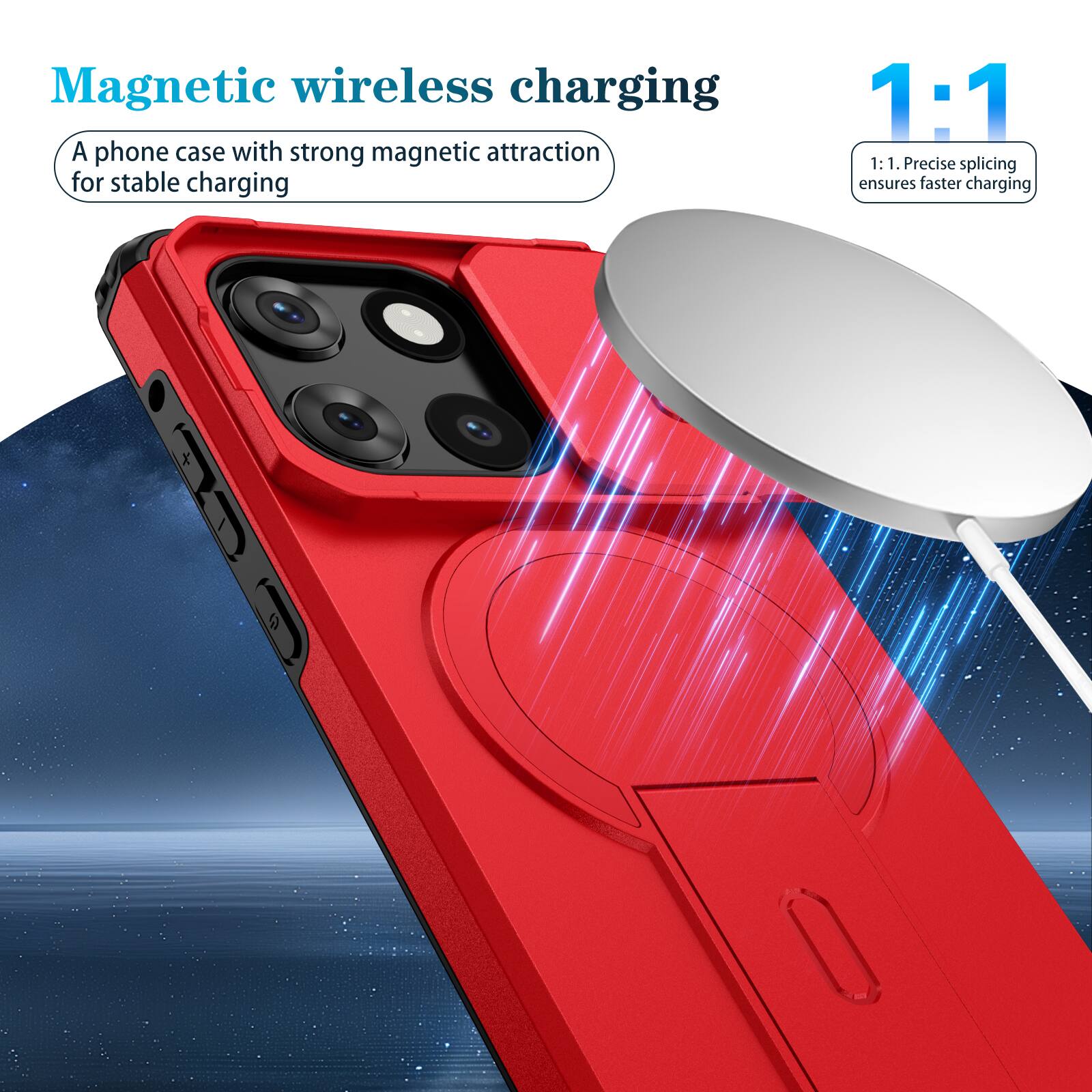 Magnetic wireless charging

A phone case with strong magnetic attraction for stable charging

1:1

1:1. Precise splicing ensures faster charging
