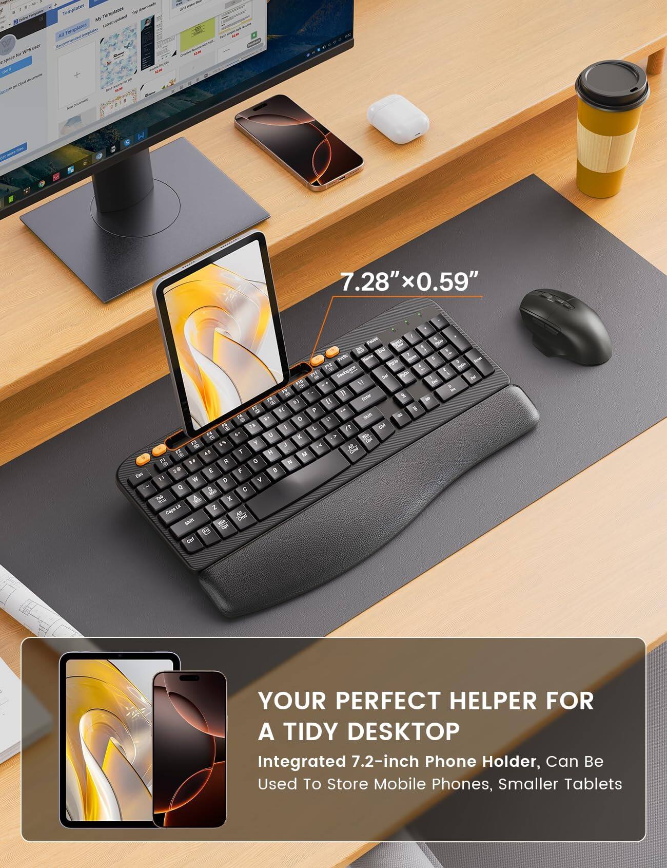 - Templates Templates - My Templates
- AN Apor ORT
- 7.28"x0.59"
- Exc
- 3F 20 E 0 all
- JTS F10 #1 02 P 2 0 & K Y J 7 H M R G F B 0 C X
- II 24
- M /?
- Del Oel

YOUR PERFECT HELPER FOR A TIDY DESKTOP
Integrated 7.2-inch Phone Holder, Can Be Used To Store Mobile Phones, Smaller Tablets