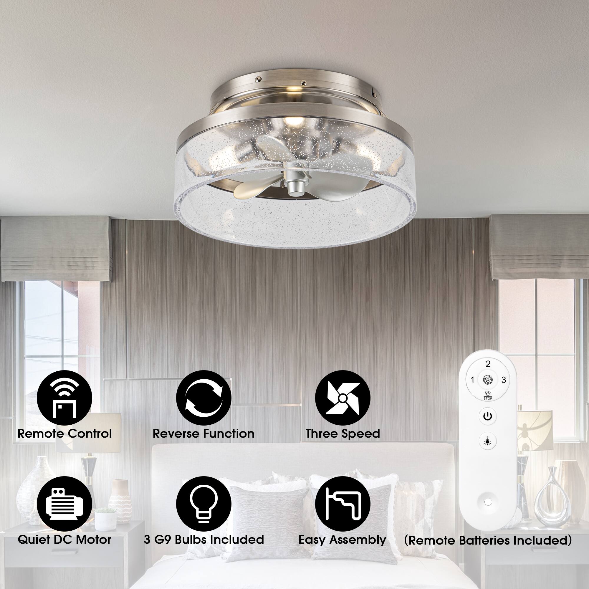2 1 3  
Remote Control  
Reverse Function  
Three Speed  
Quiet DC Motor  
3 G9 Bulbs Included  
Easy Assembly  
(Remote Batteries Included)