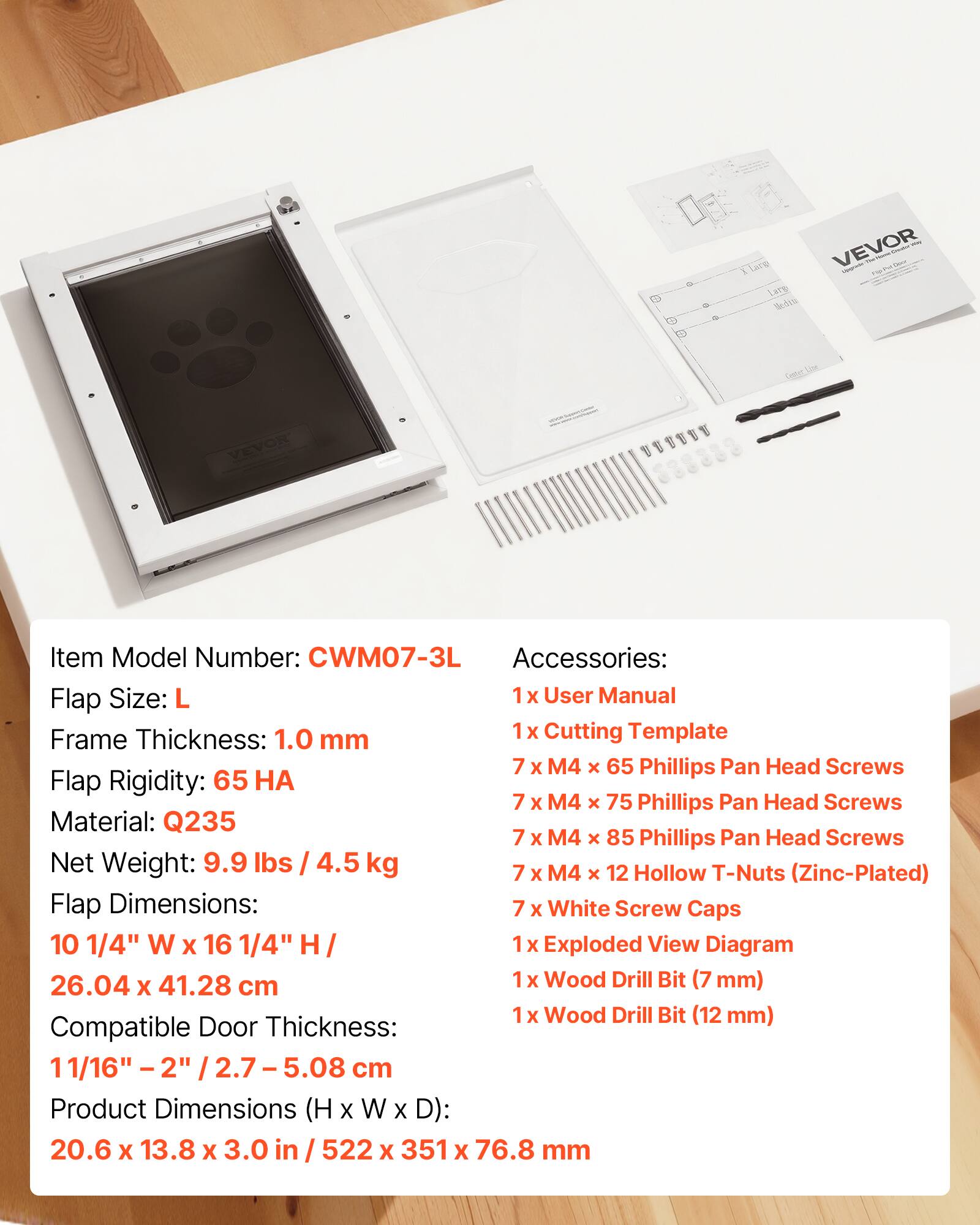 Item Model Number: CWM07-3L

Flap Size: L

Frame Thickness: 1.0 mm

Flap Rigidity: 65 HA

Material: Q235

Net Weight: 9.9 lbs / 4.5 kg

Flap Dimensions: 10 1/4" W x 16 1/4" H / 26.04 x 41.28 cm

Compatible Door Thickness: 11/16" - 2" / 2.7 - 5.08 cm

Product Dimensions (H x W x D): 20.6 x 13.8 x 3.0 in / 522 x 351 x 76.8 mm

Accessories:
1 x User Manual
1 x Cutting Template
7 x M4 x 65 Phillips Pan Head Screws
7 x M4 x 75 Phillips Pan Head Screws
7 x M4 x 85 Phillips Pan Head Screws
7 x M4 x 12 Hollow T-Nuts (Zinc-Plated)
7 x White Screw Caps
1 x Exploded View Diagram