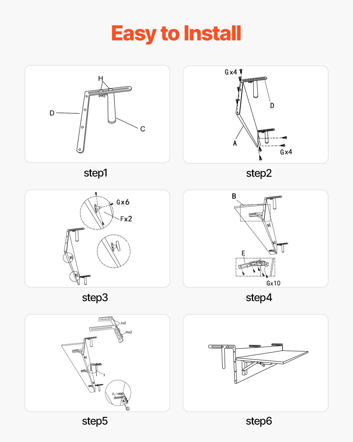 Easy to Install

step1  
H  
D  
C  

step2  
Gx4  
A  
Gx4  
D  

step3  
Gx6  
Fx2  

step4  
B  
Gx10  
E  

step5  
3x2  
Hx2  

step6
