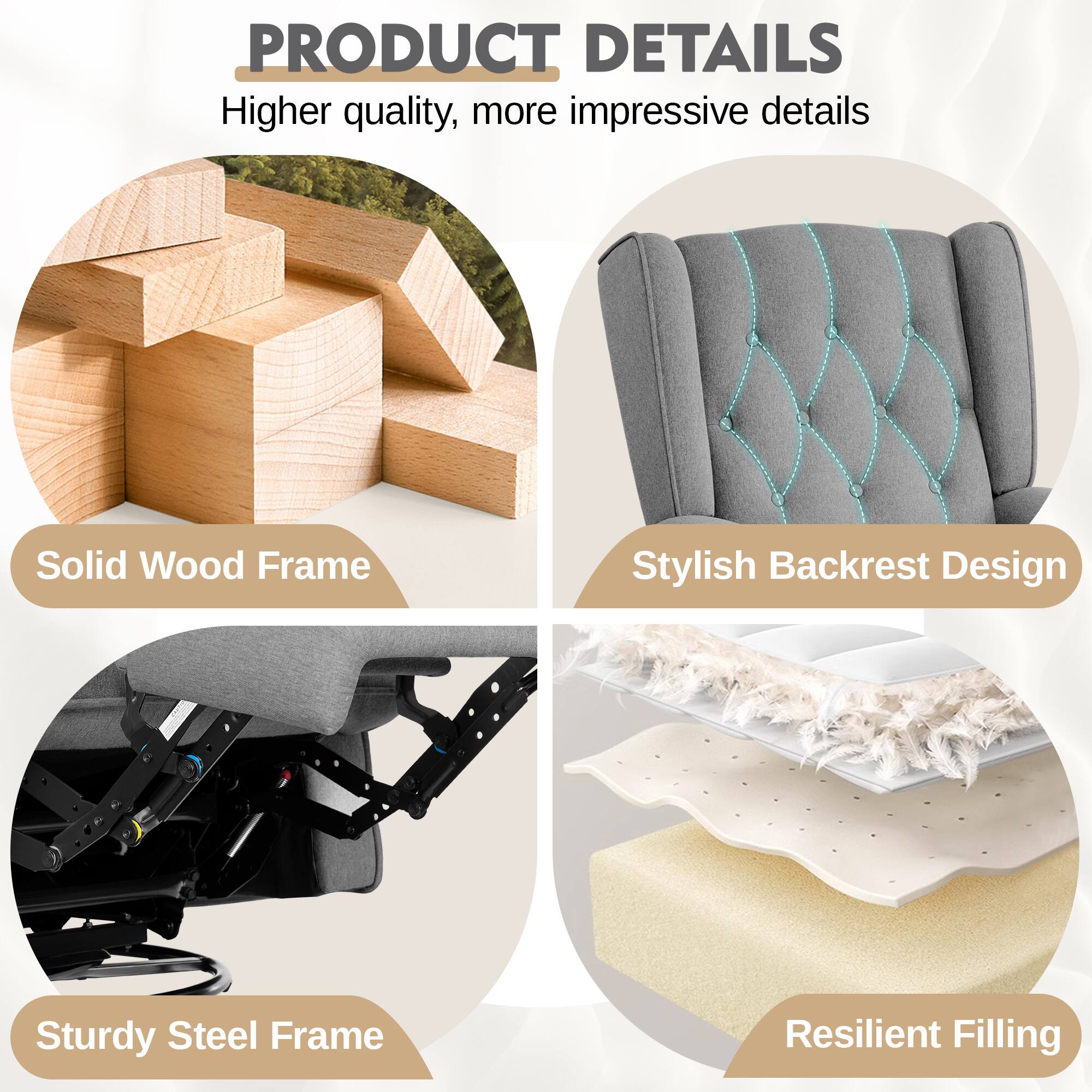 PRODUCT DETAILS  
Higher quality, more impressive details  

- Solid Wood Frame  
- Stylish Backrest Design  
- Sturdy Steel Frame  
- Resilient Filling