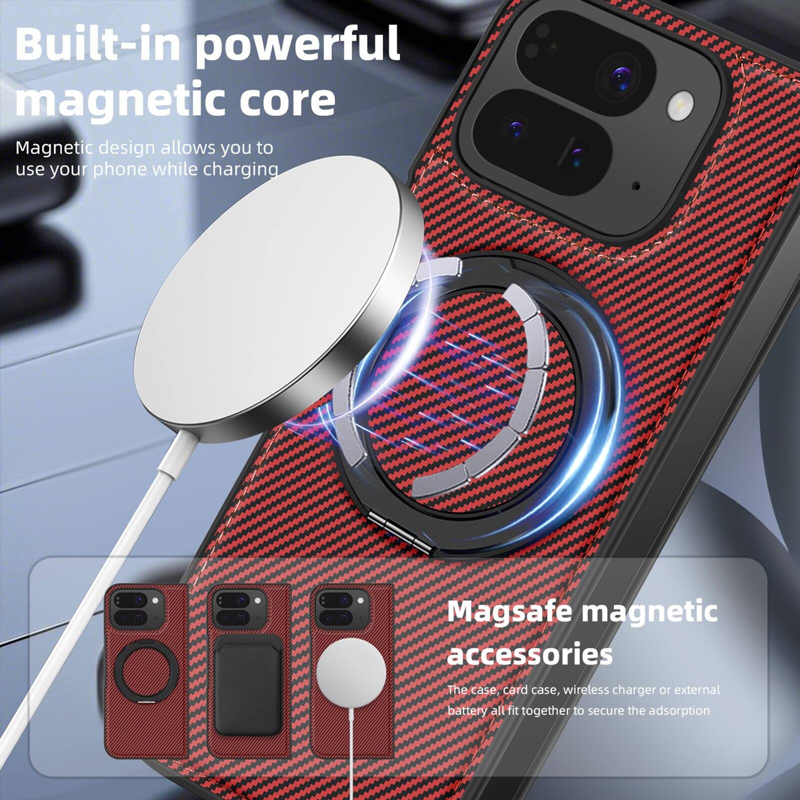Built-in powerful magnetic core  
Magnetic design allows you to use your phone while charging  

Magsafe magnetic accessories  
The case, card case, wireless charger or external battery all fit together to secure the adsorption