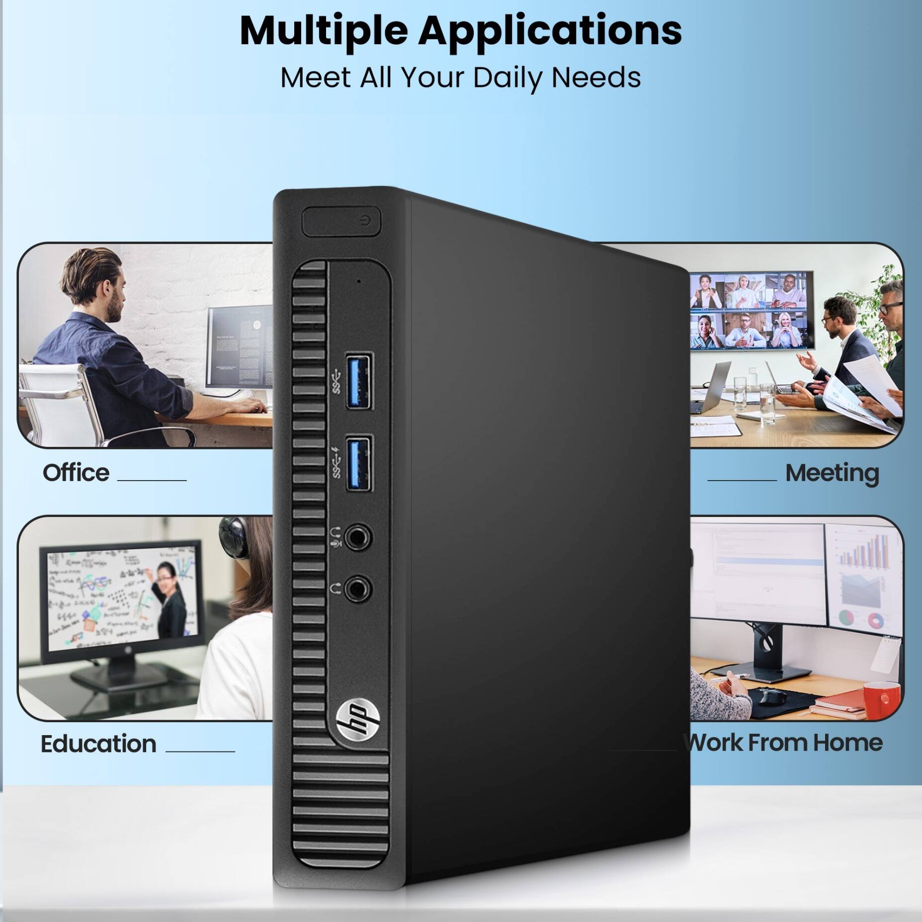 Multiple Applications  
Meet All Your Daily Needs  

Office  
Meeting  
Education  
Work From Home