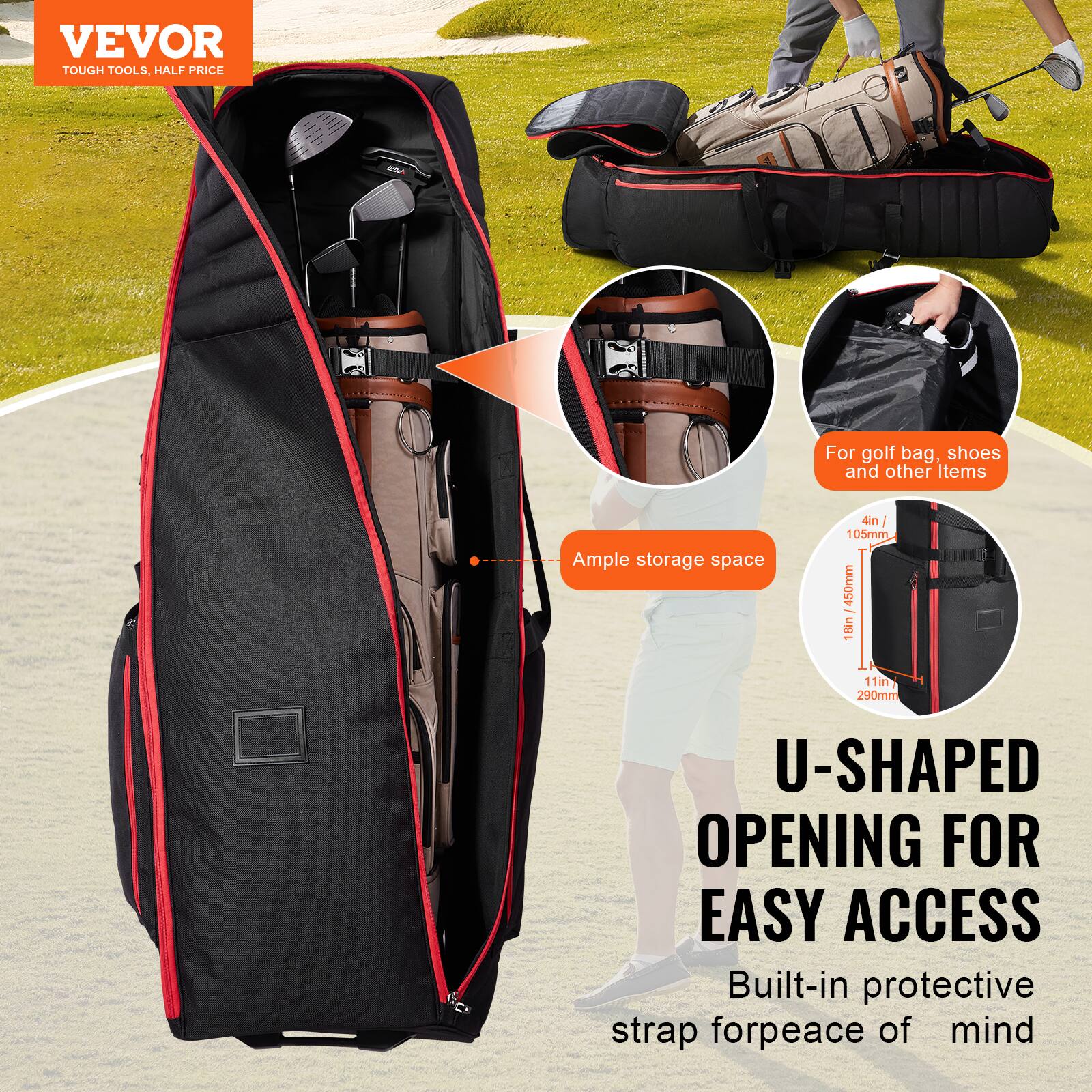 VEVOR  
TOUGH TOOLS, HALF PRICE  

Ample storage space  

For golf bag, shoes and other items  
4in / 105mm  
18in / 450mm  
11in / 290mm  

U-SHAPED OPENING FOR EASY ACCESS  

Built-in protective strap for peace of mind