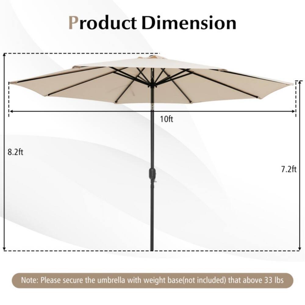 Product Dimension

10ft  
8.2ft  
7.2ft  

Note: Please secure the umbrella with weight base (not included) that above 33 lbs