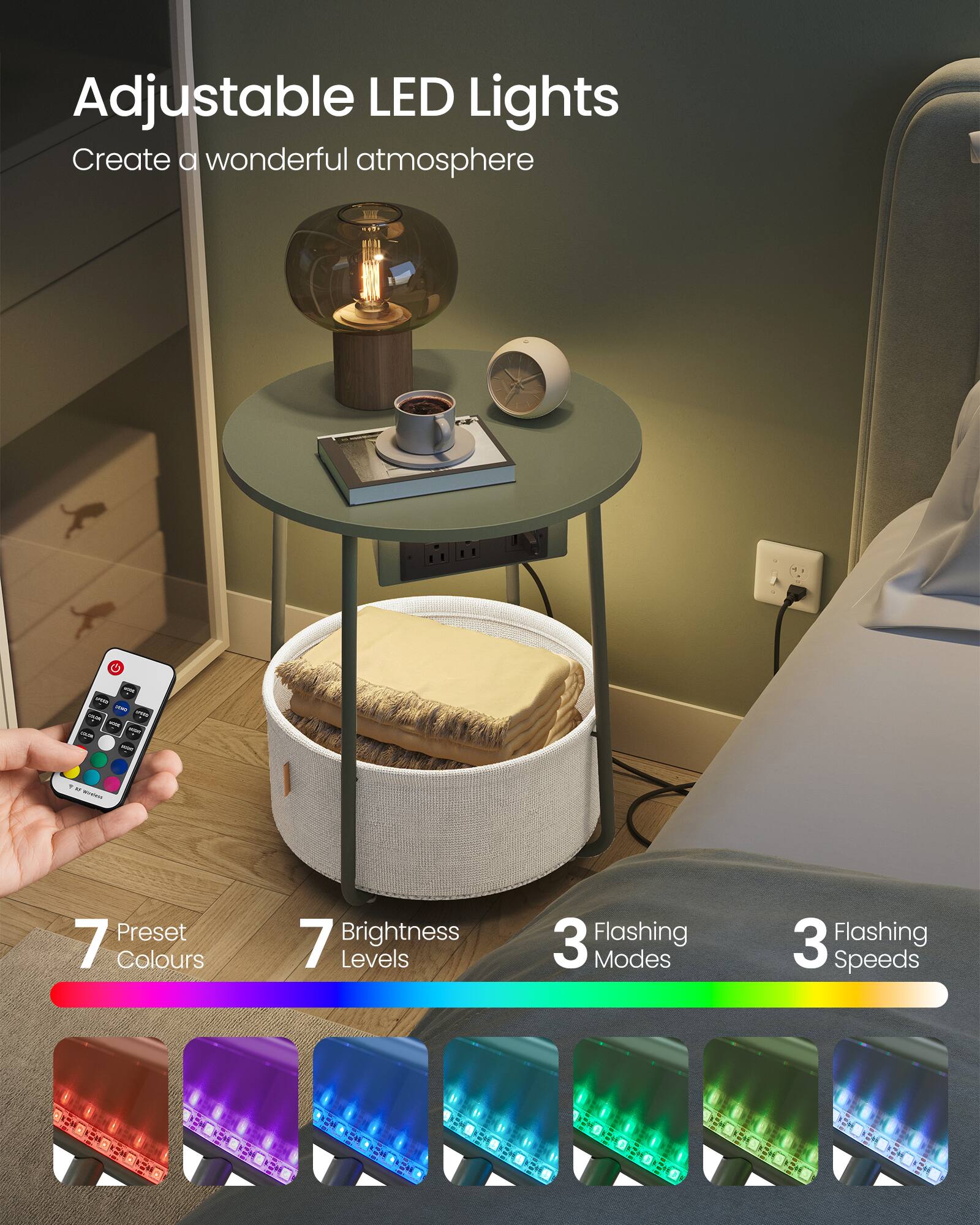 Adjustable LED Lights  
Create a wonderful atmosphere  

- 7 Preset Colours  
- 7 Brightness Levels  
- 3 Flashing Modes  
- 3 Flashing Speeds