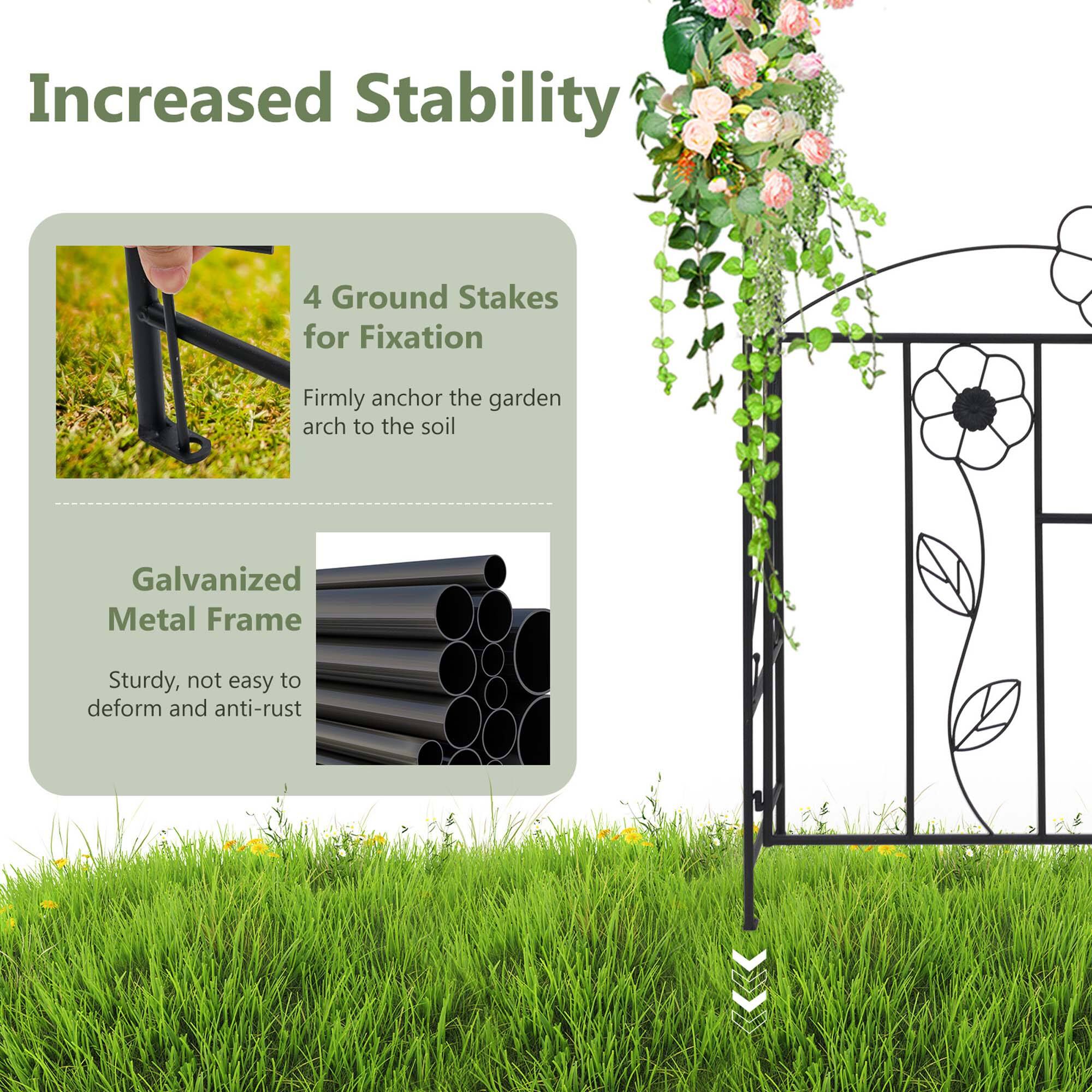 Increased Stability: 4 Ground Stakes for Fixation. Firmly anchor the garden arch to the soil. Galvanized Metal Frame. Sturdy, not easy to deform and anti-rust.