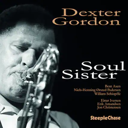 Dexter Gordon
Soul Sister
Bent Axen
Niels-Henning Ørsted Pedersen
William Schiøfffe
Einar Iversen
Erik Amundsen
Jon Christensen
SteepleChase