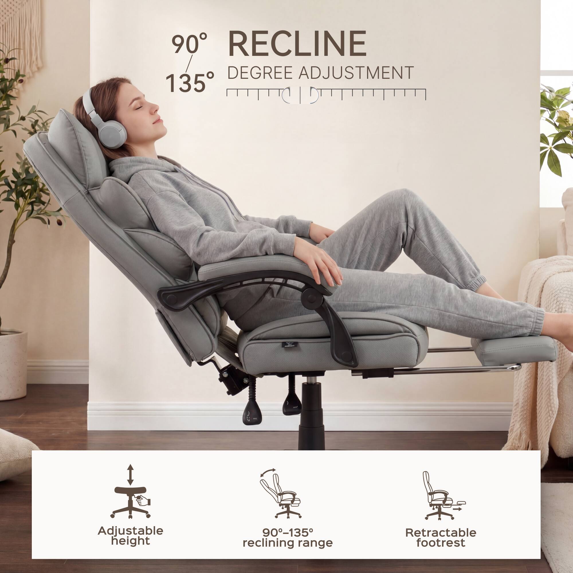 90° RECLINE  
135° DEGREE ADJUSTMENT  

Adjustable height  
90°-135° reclining range  
Retractable footrest