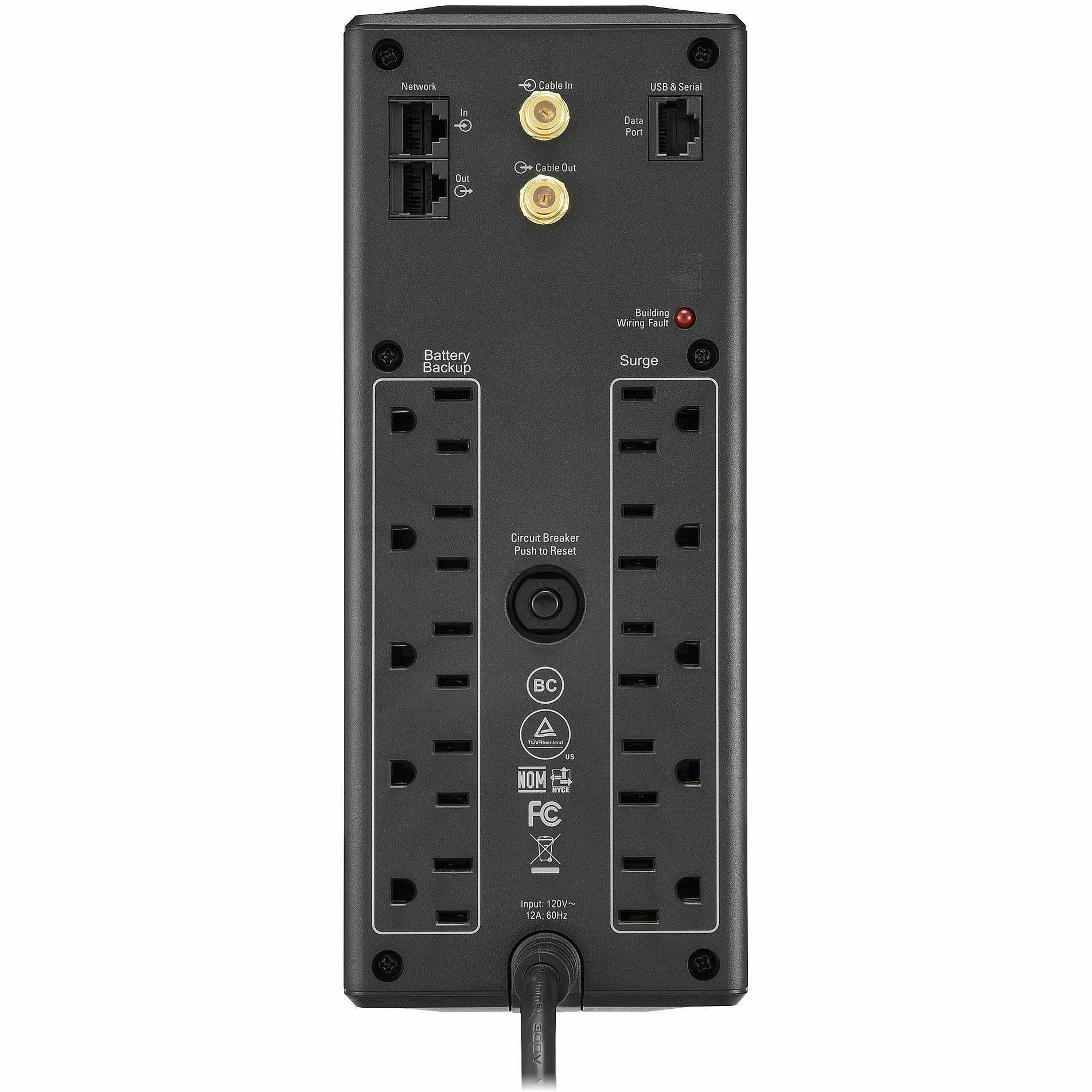Network Cable  
- In  
- Out  

USB & Serial  
- Data Port  

Battery Backup  
- Push to Reset  

Surge  
- Circuit Breaker  

Building Wiring Fault  

Input: 120V~ 60Hz  

NOM  
FC  

UL  
US  
WCC  

12A