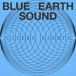 Blue Earth Sound - Cicero Nights - VINYL LP