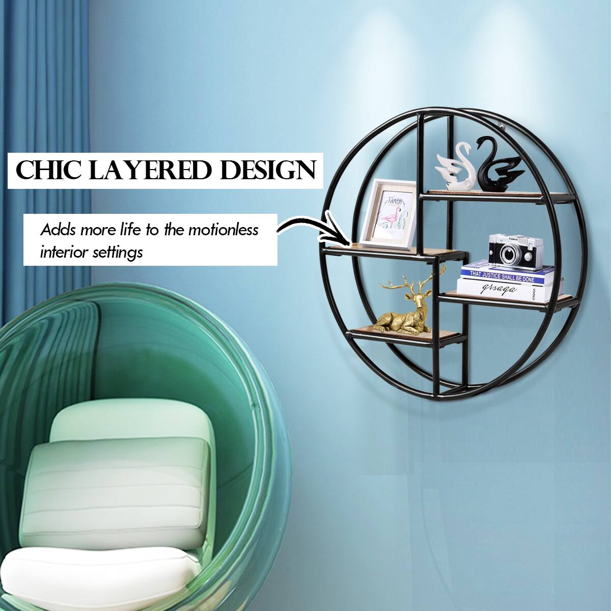 CHIC LAYERED DESIGN  
Adds more life to the motionless interior settings