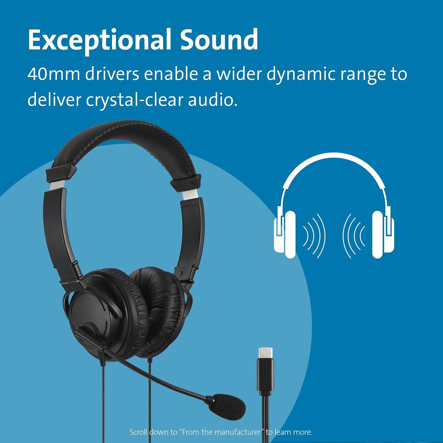 Exceptional Sound  
40mm drivers enable a wider dynamic range to deliver crystal-clear audio.  
Scroll down to "From the manufacturer" to learn more.