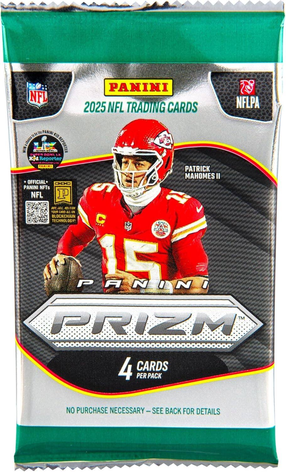 NFL PANINI 2025 NFL TRADING CARDS NFLPA  
PANINI 1 KID REPORTER  
OFFICIAL PANINI NFTs  
BLOCKCHAIN TECHNOLOGY!  
4 CARDS PER PACK  
NO PURCHASE NECESSARY - SEE BACK FOR DETAILS  

PATRICK MAHOMES II  
SUPER BOWL LX  
PRIZM  
PANINI