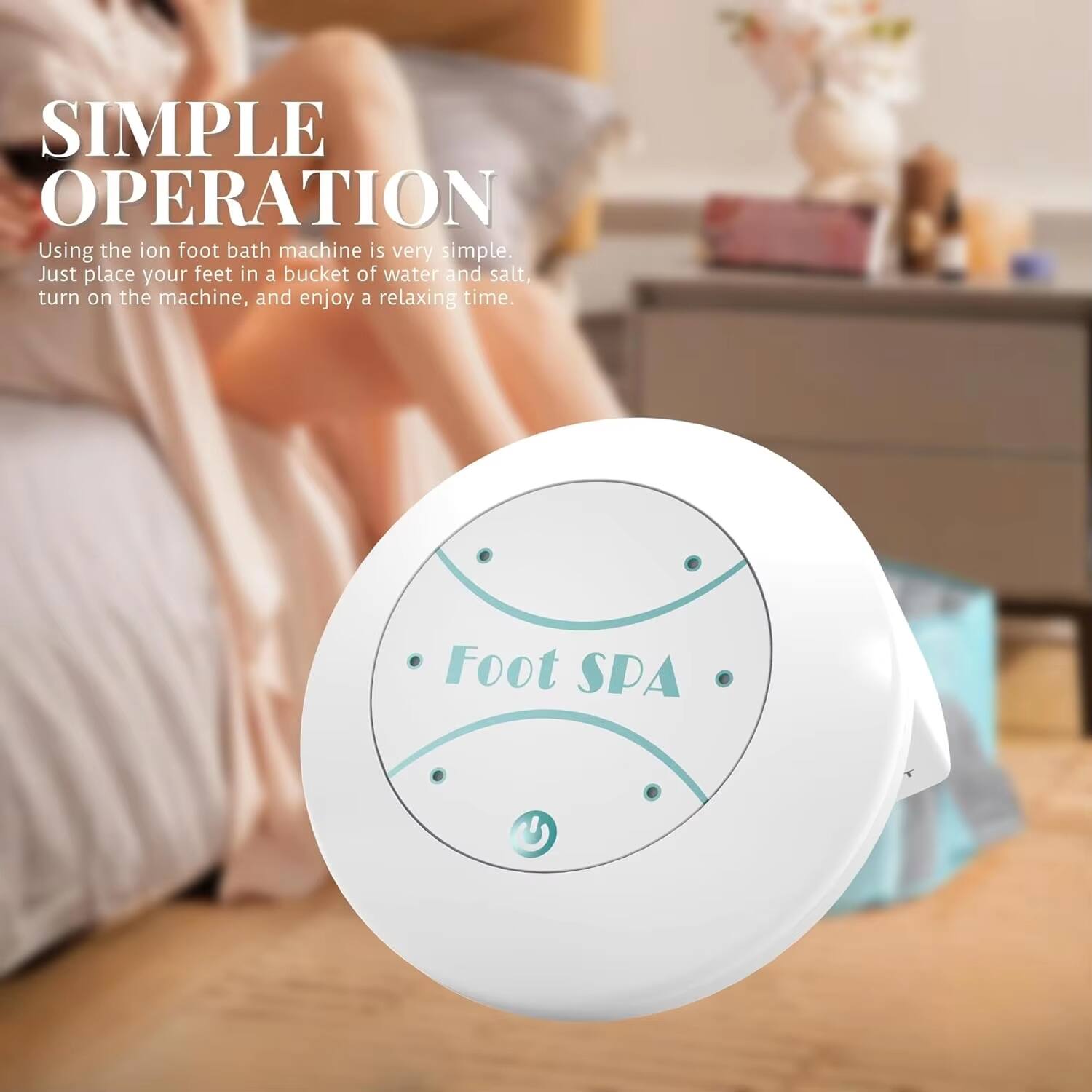 SIMPLE OPERATION  
Using the ion foot bath machine is very simple. Just place your feet in a bucket of water and salt, turn on the machine, and enjoy a relaxing time.  

Foot SPA