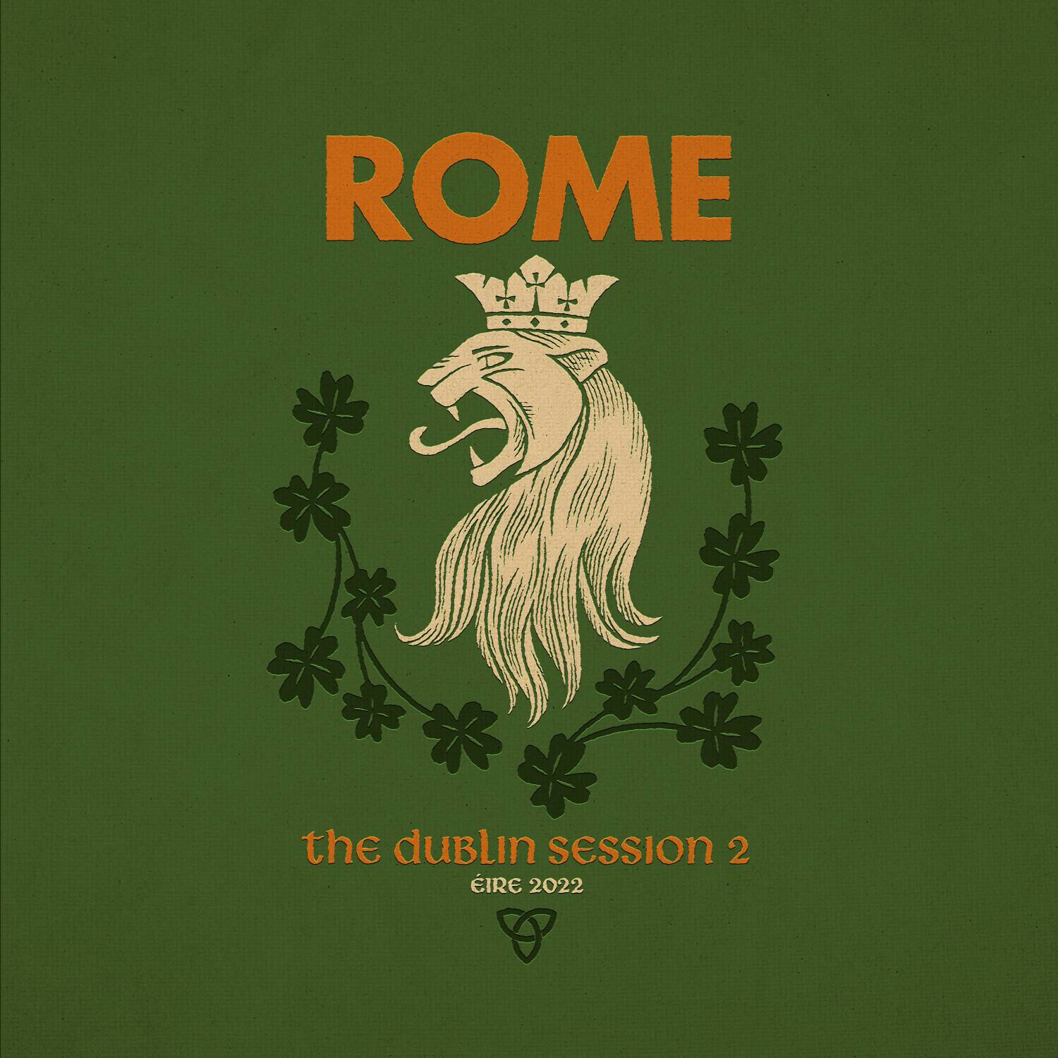 ROME  
the dublin session 2  
ÉIRE 2022
