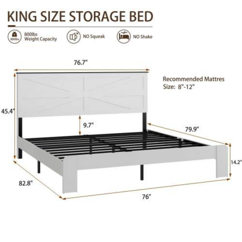 KING SIZE STORAGE BED  
800lbs Weight Capacity  
NO Squeak  
NO Shake  

Recommended Mattress Size: 8" - 12"  

Dimensions:  
- Length: 76.7"  
- Width: 79.9"  
- Height: 45.4"  
- Depth: 9.7"  
- Side Rail Height: 14.2"  
- Overall Length: 82.8"  
- Overall Width: 76"