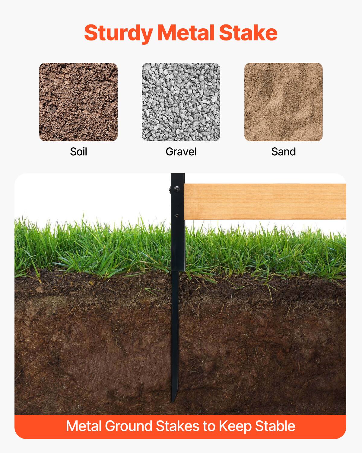 Sturdy Metal Stake

Soil  
Gravel  
Sand  

Metal Ground Stakes to Keep Stable