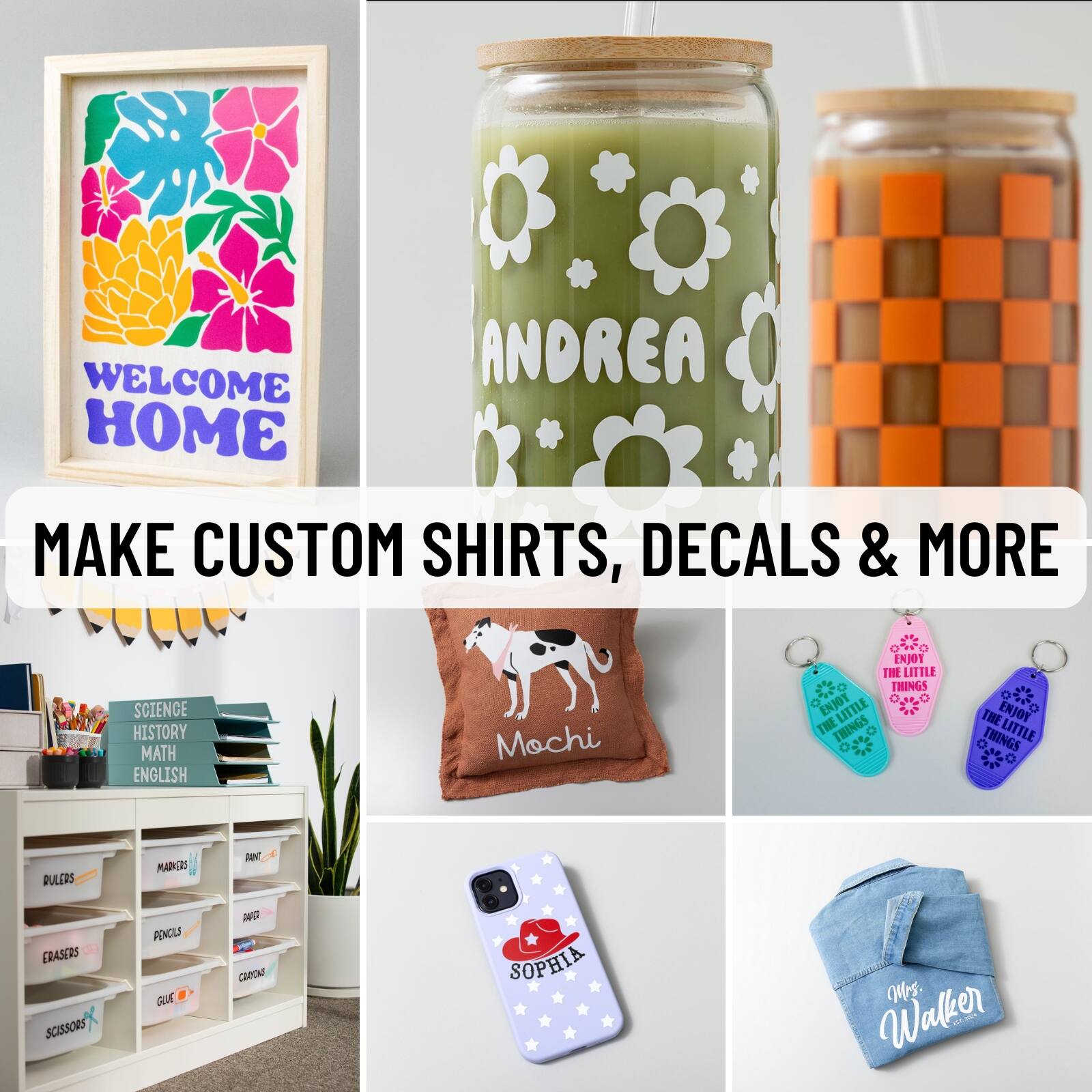 WELCOME ANDREA HOME  
MAKE CUSTOM SHIRTS, DECALS & MORE  

SCIENCE HISTORY MATH ENGLISH  

ENJOY THE LITTLE THINGS  

Mochi  

SOPHIA  

Mrs. Walker