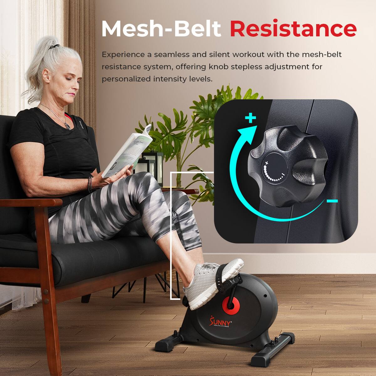 Mesh-Belt Resistance

Experience a seamless and silent workout with the mesh-belt resistance system, offering knob stepless adjustment for personalized intensity levels. + SUNNY