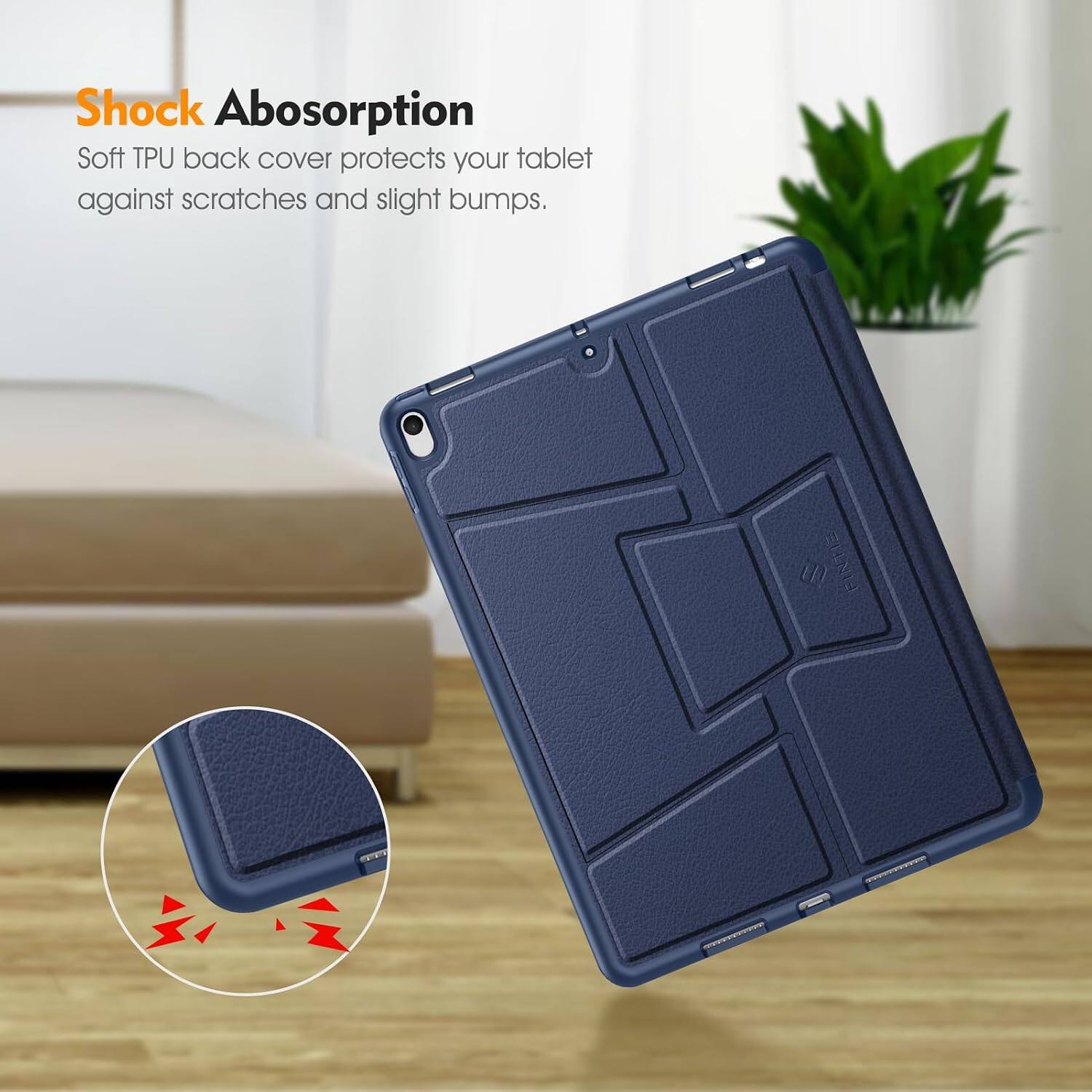 Shock Absorption  
Soft TPU back cover protects your tablet against scratches and slight bumps.