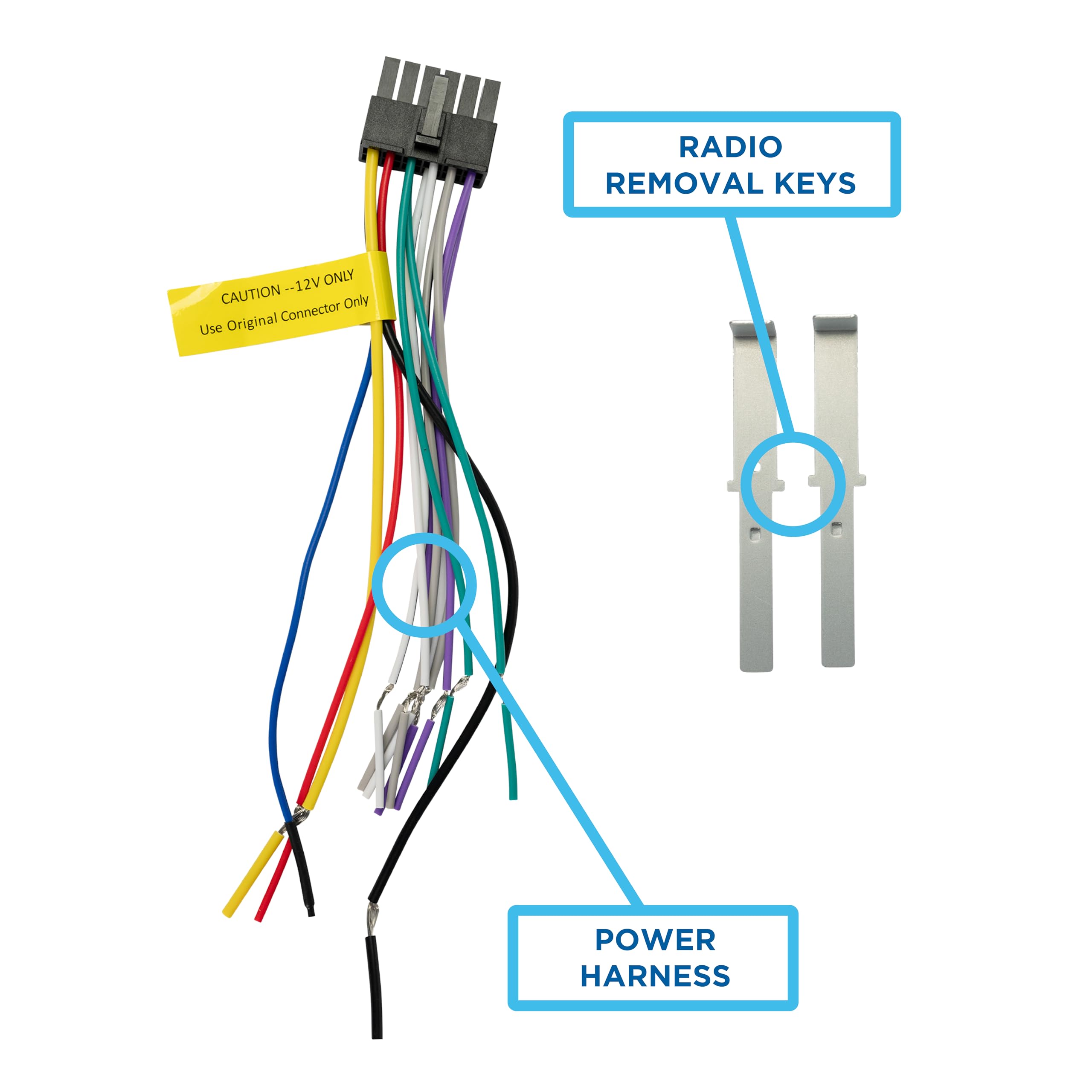 RADIO REMOVAL KEYS, POWER HARNESS, CAUTION - 12V ONLY, Use Original Connector Only