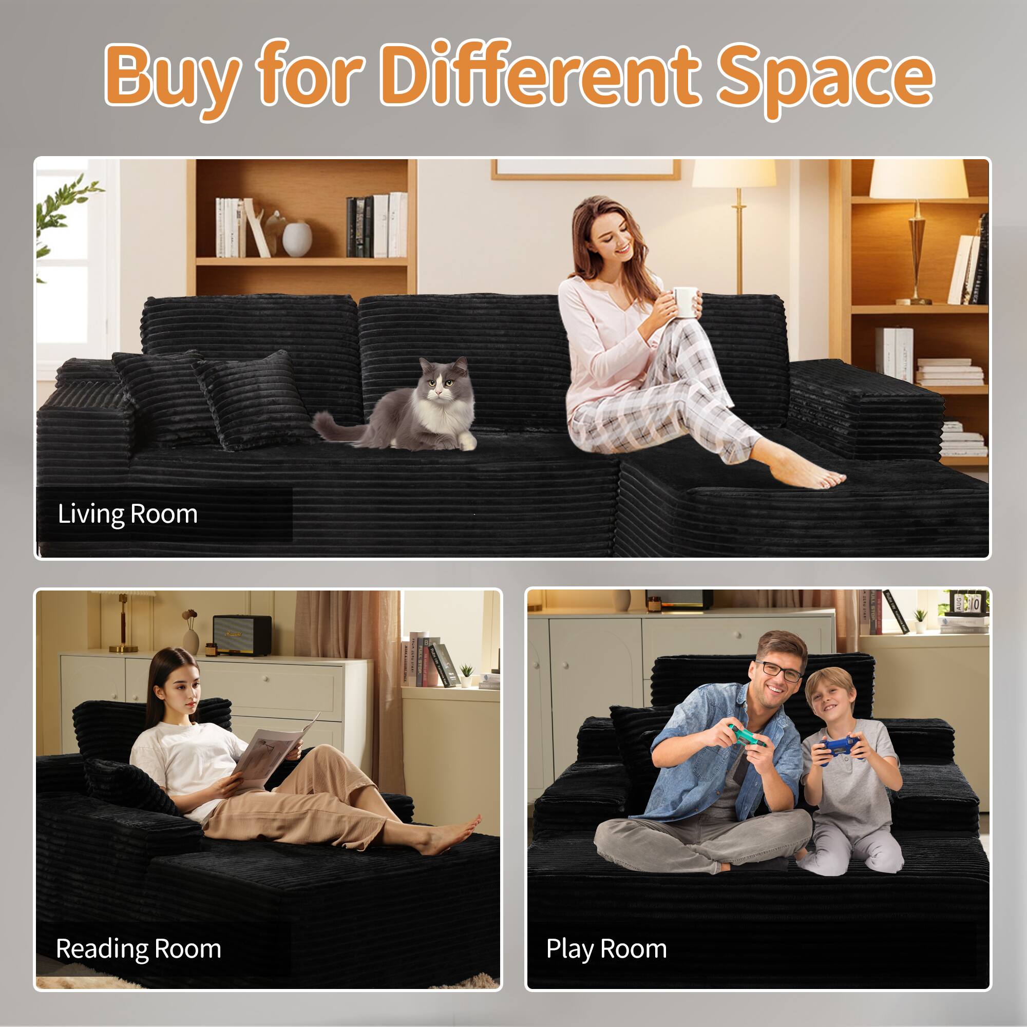 Buy for Different Space

Living Room

Reading Room

Play Room