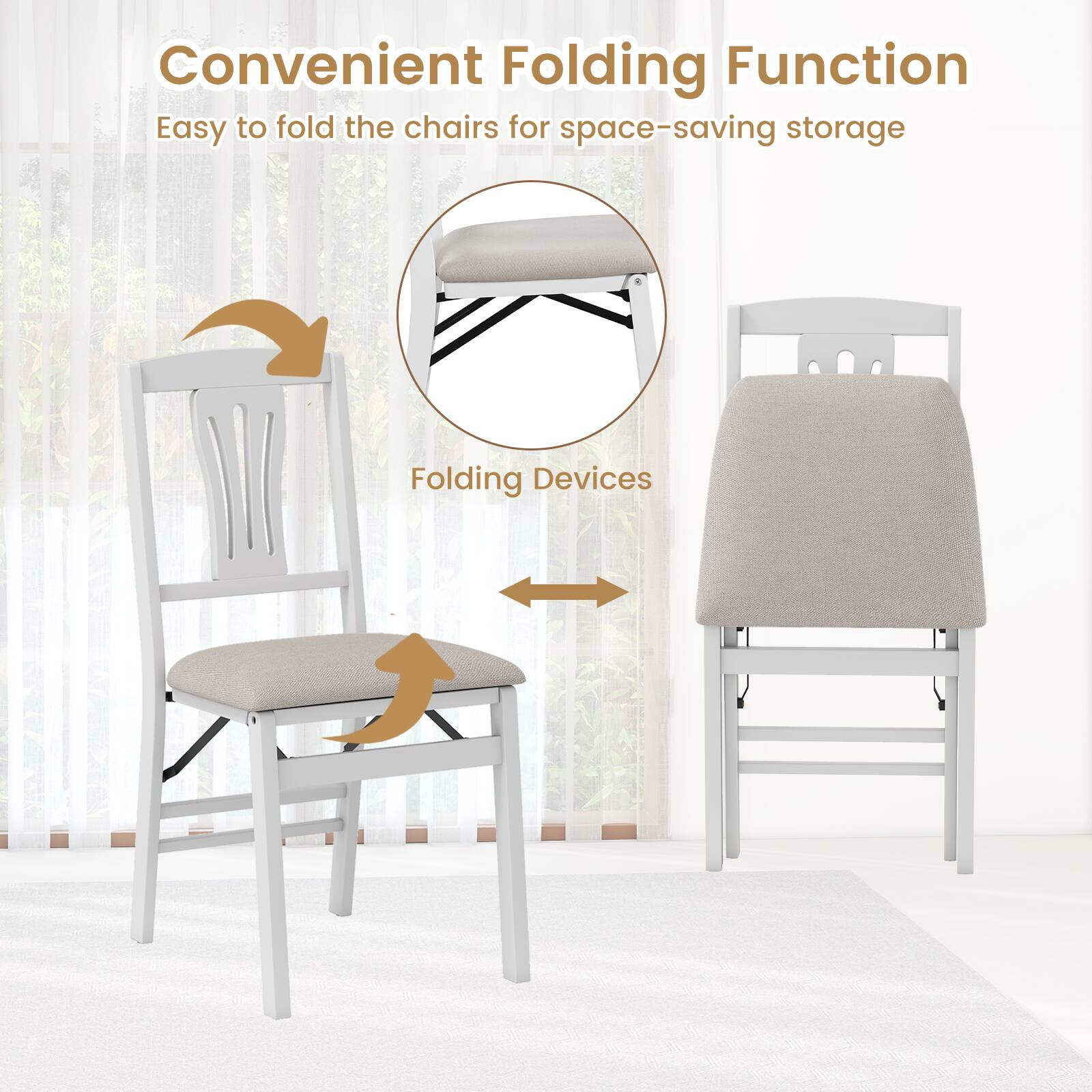 Convenient Folding Function  
Easy to fold the chairs for space-saving storage  

Folding Devices