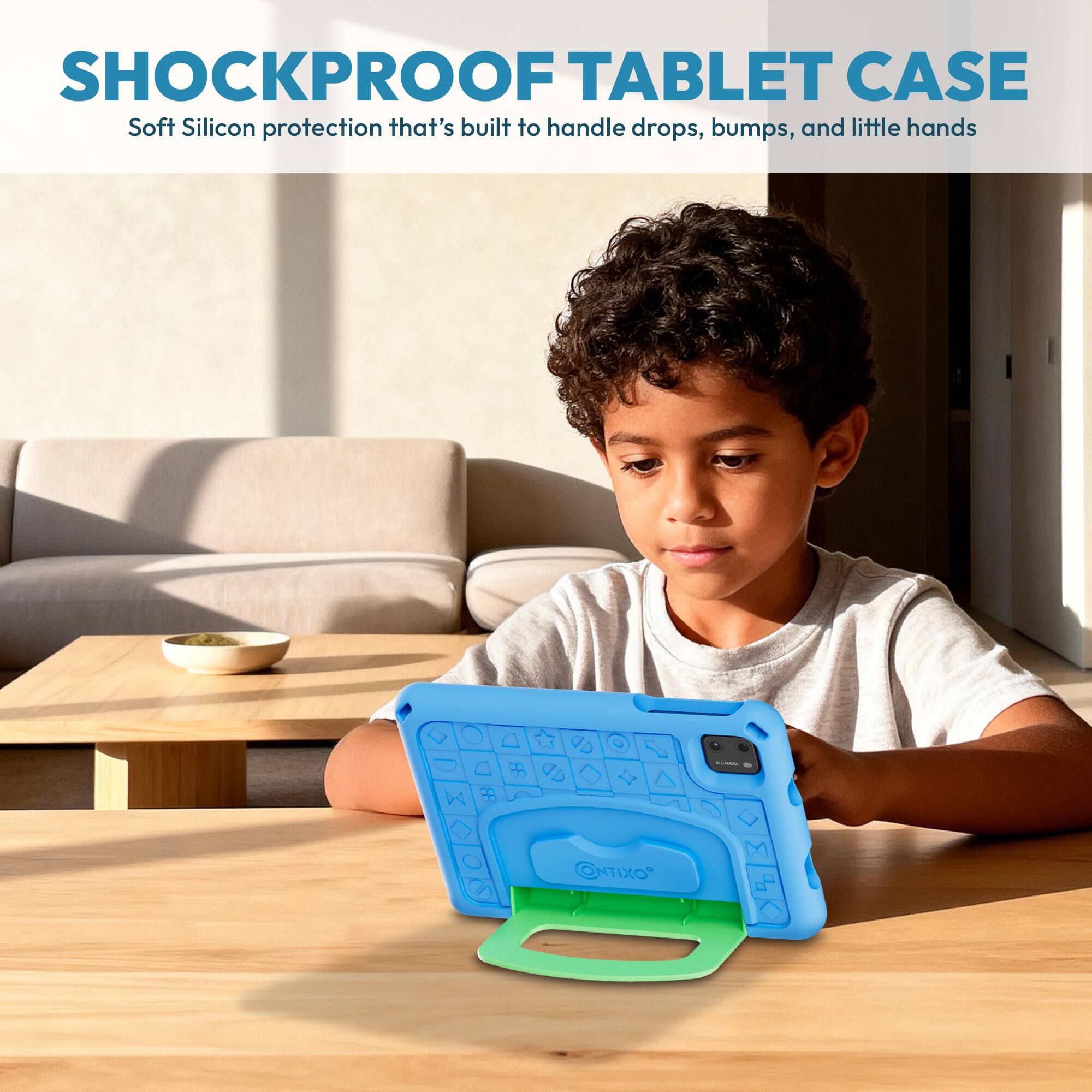 SHOCKPROOF TABLET CASE  
Soft Silicon protection that's built to handle drops, bumps, and little hands