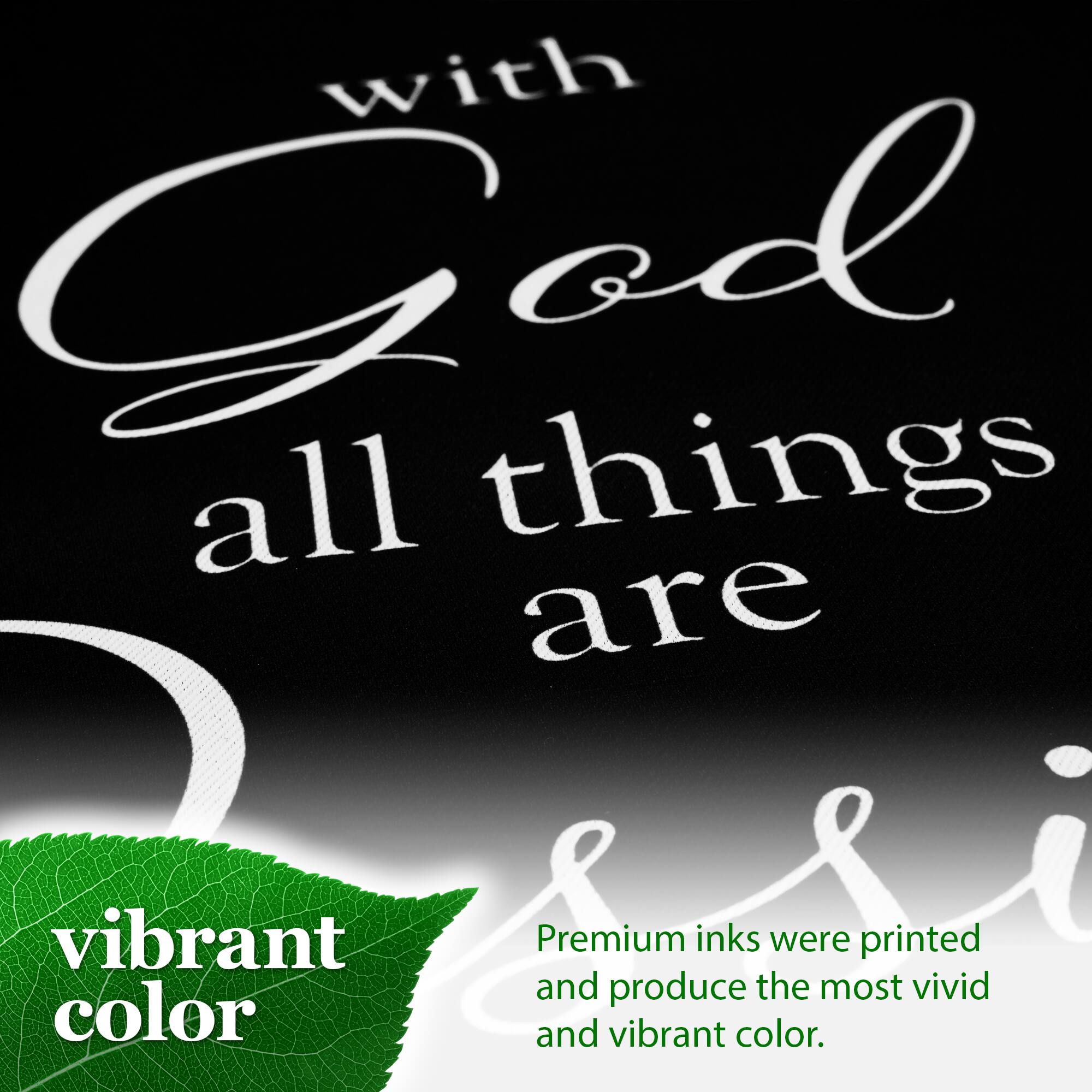 with God all things are vibrant color

Premium inks were printed and produce the most vivid and vibrant color.
