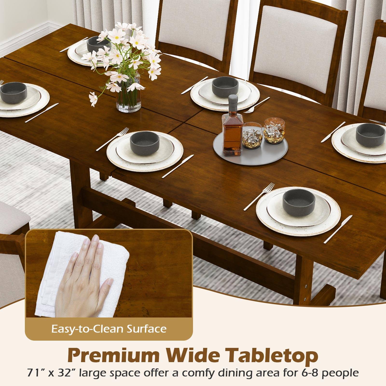 Easy-to-Clean Surface

Premium Wide Tabletop

71" x 32" large space offer a comfy dining area for 6-8 people