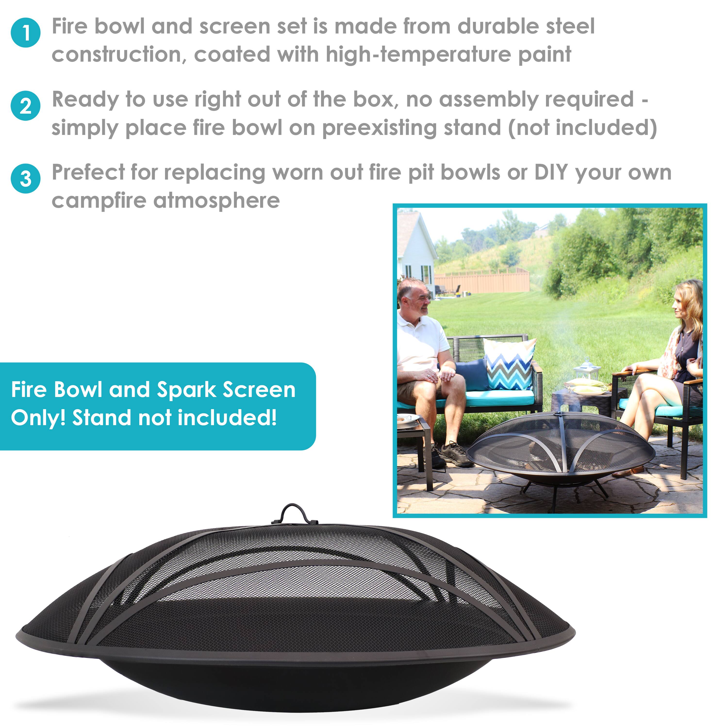 1. Fire bowl and screen set is made from durable steel construction, coated with high-temperature paint.
2. Ready to use right out of the box, no assembly required - simply place fire bowl on preexisting stand (not included).
3. Perfect for replacing worn out fire pit bowls or DIY your own campfire atmosphere.

Fire Bowl and Spark Screen Only! Stand not included!