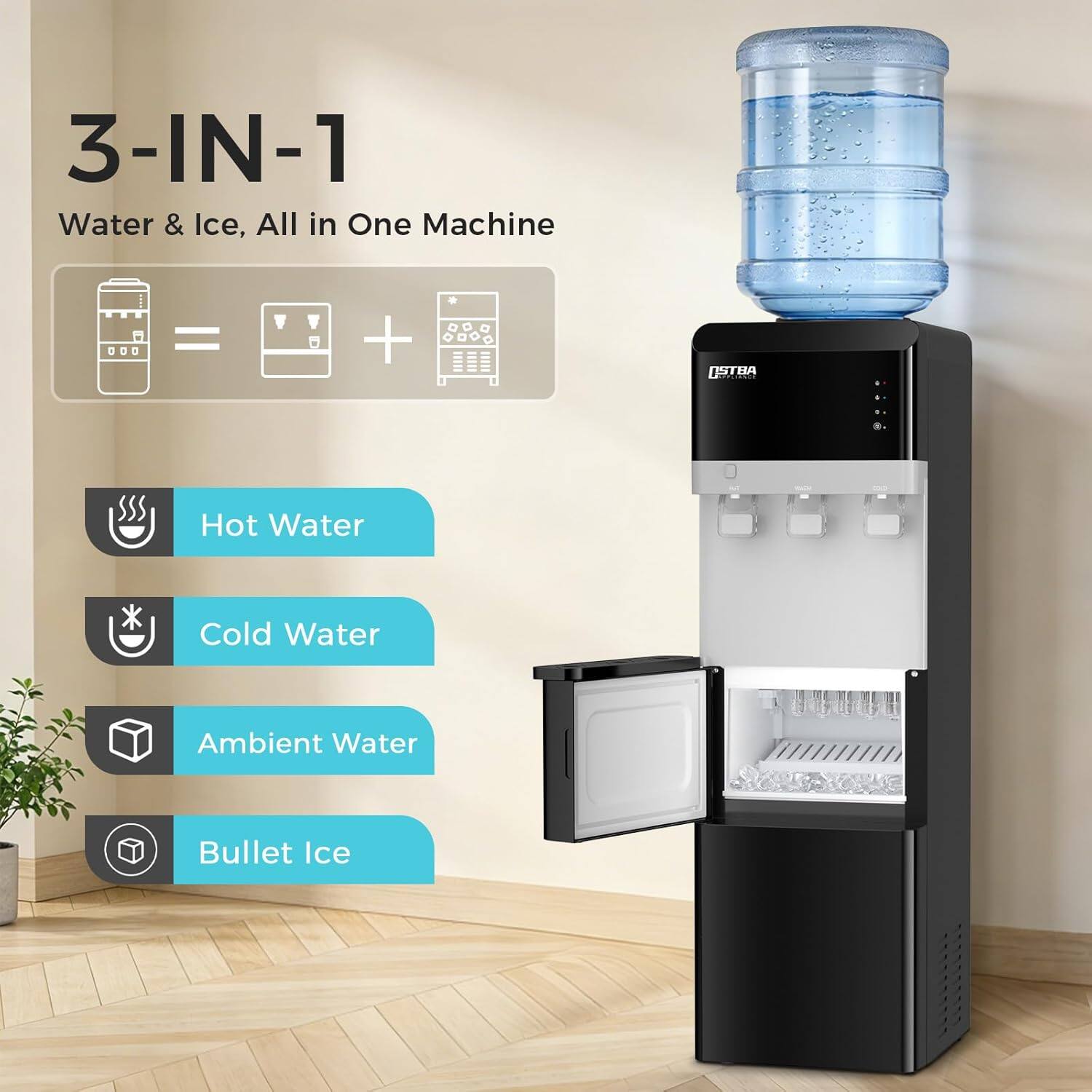3-IN-1  
Water & Ice, All in One Machine  

= Hot Water + Cold Water + Ambient Water + Bullet Ice