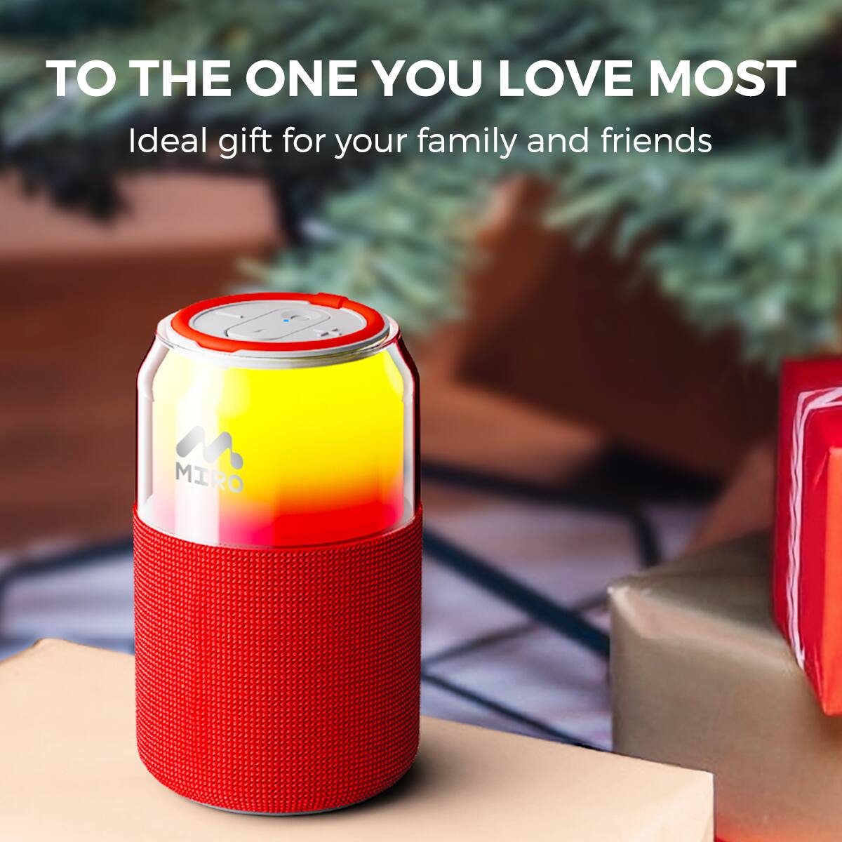 TO THE ONE YOU LOVE MOST
Ideal gift for your family and friends
MIRO