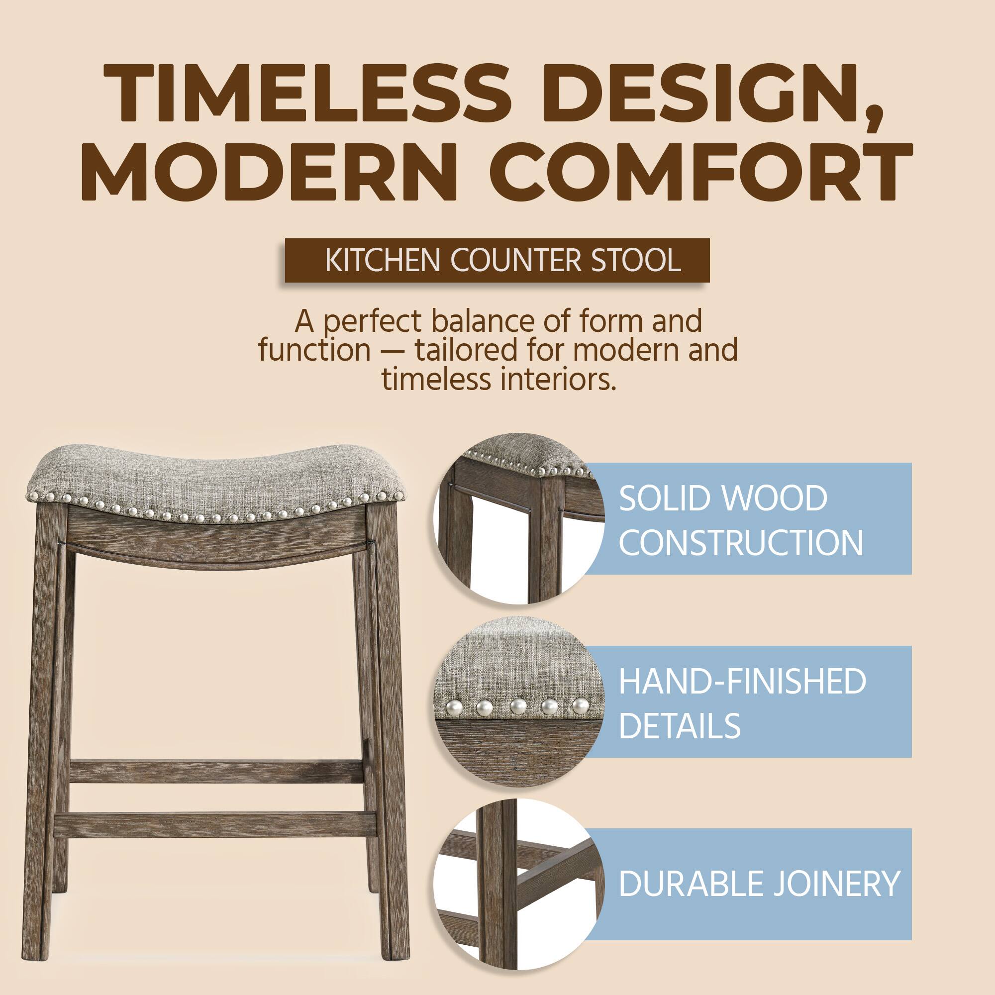 TIMELESS DESIGN, MODERN COMFORT

KITCHEN COUNTER STOOL

A perfect balance of form and function — tailored for modern and timeless interiors.

SOLID WOOD CONSTRUCTION

HAND-FINISHED DETAILS

DURABLE JOINERY
