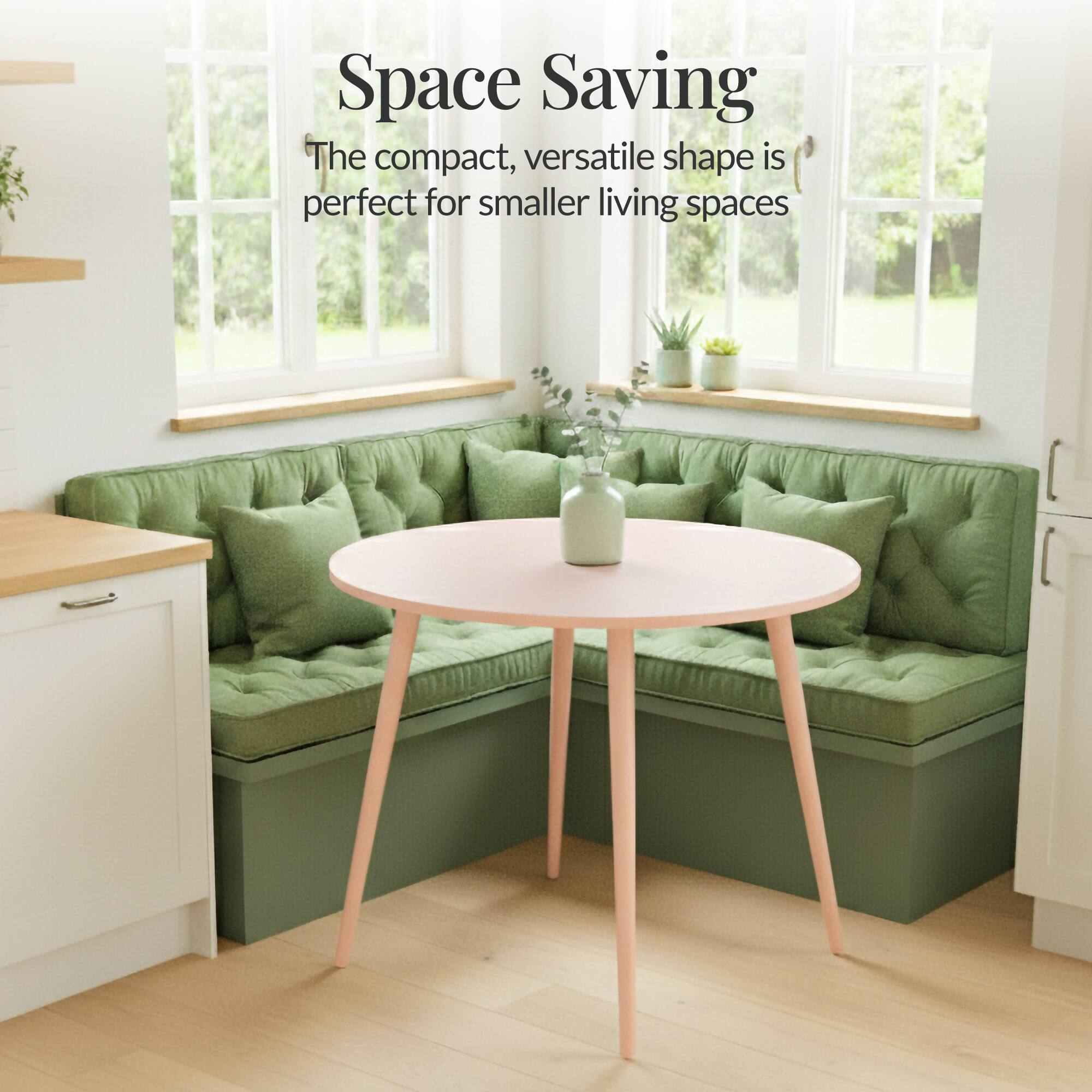 Space Saving

The compact, versatile shape is perfect for smaller living spaces